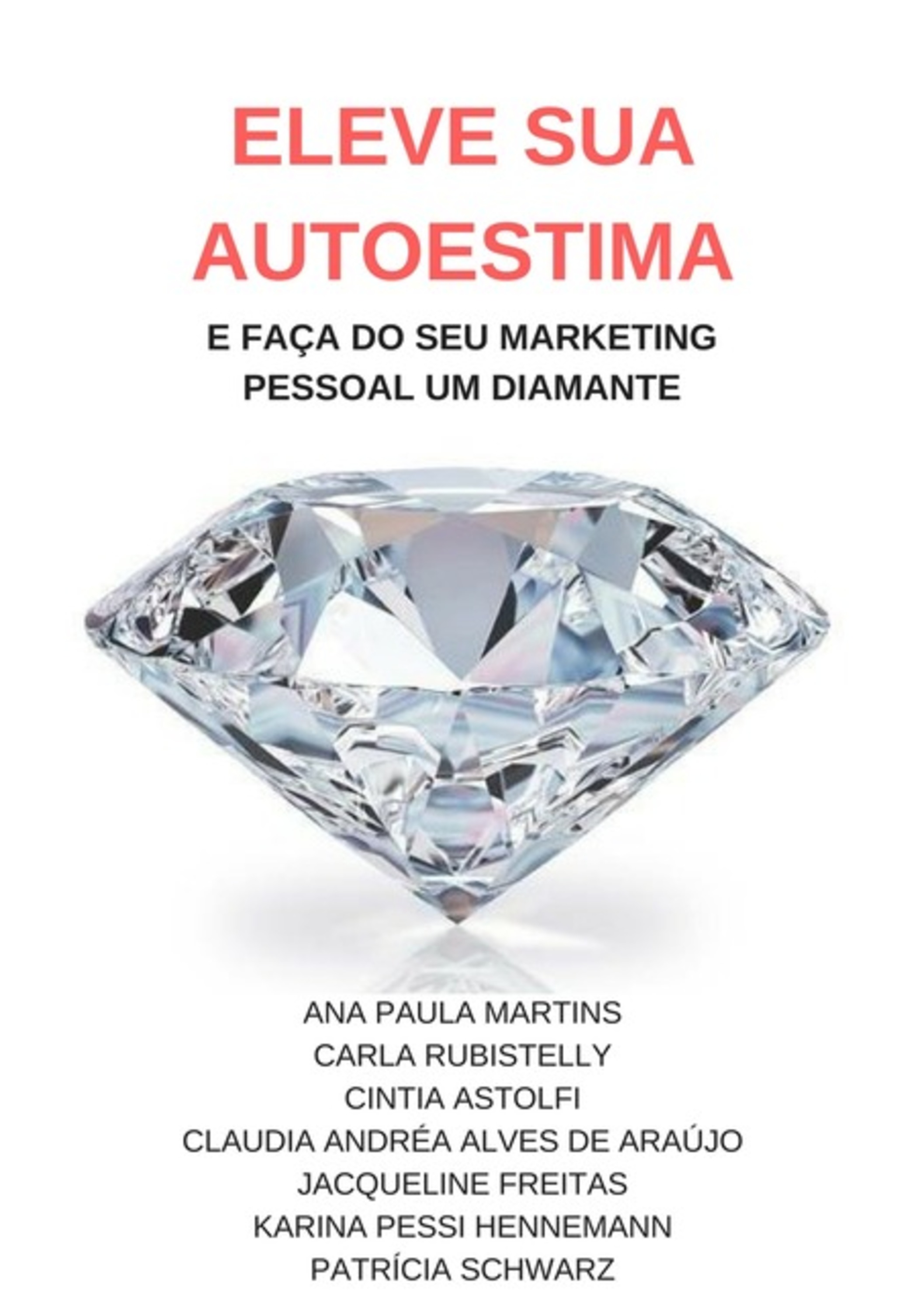 Eleve Sua Autoestima E Faça Do Seu Marketing Pessoal Um Diamante