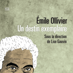 Émile Ollivier. Un destin exemplaire