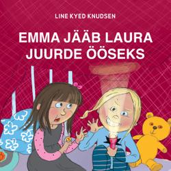 Emma jääb Laura juurde ööseks