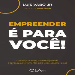 Empreender é para você! - Conheça os erros da minha jornada e aprenda as ferramentas para você construir a sua
