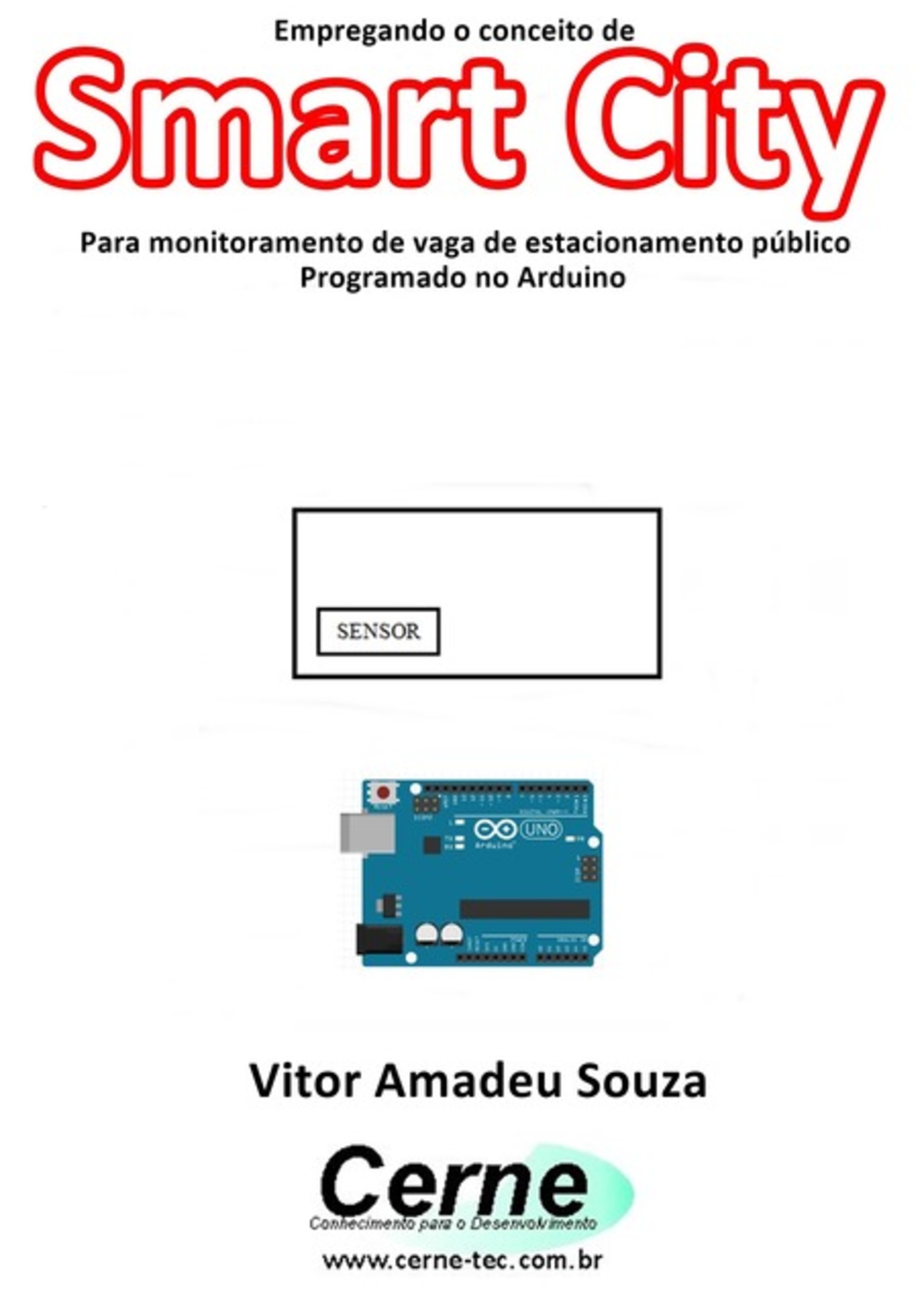 Empregando O Conceito De Smart City Para Monitoramento De Vaga De Estacionamento Público Programado No Arduino