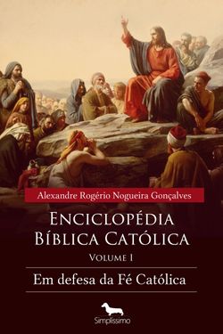 Enciclopédia bíblica católica - Defesa da Fé