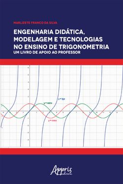 Engenharia Didática, Modelagem e Tecnologia no Ensino de Trigonometria: