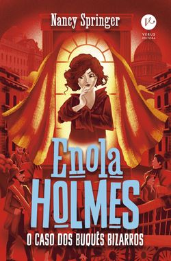 Enola Holmes: O caso dos buquês bizarros (Vol. 3)