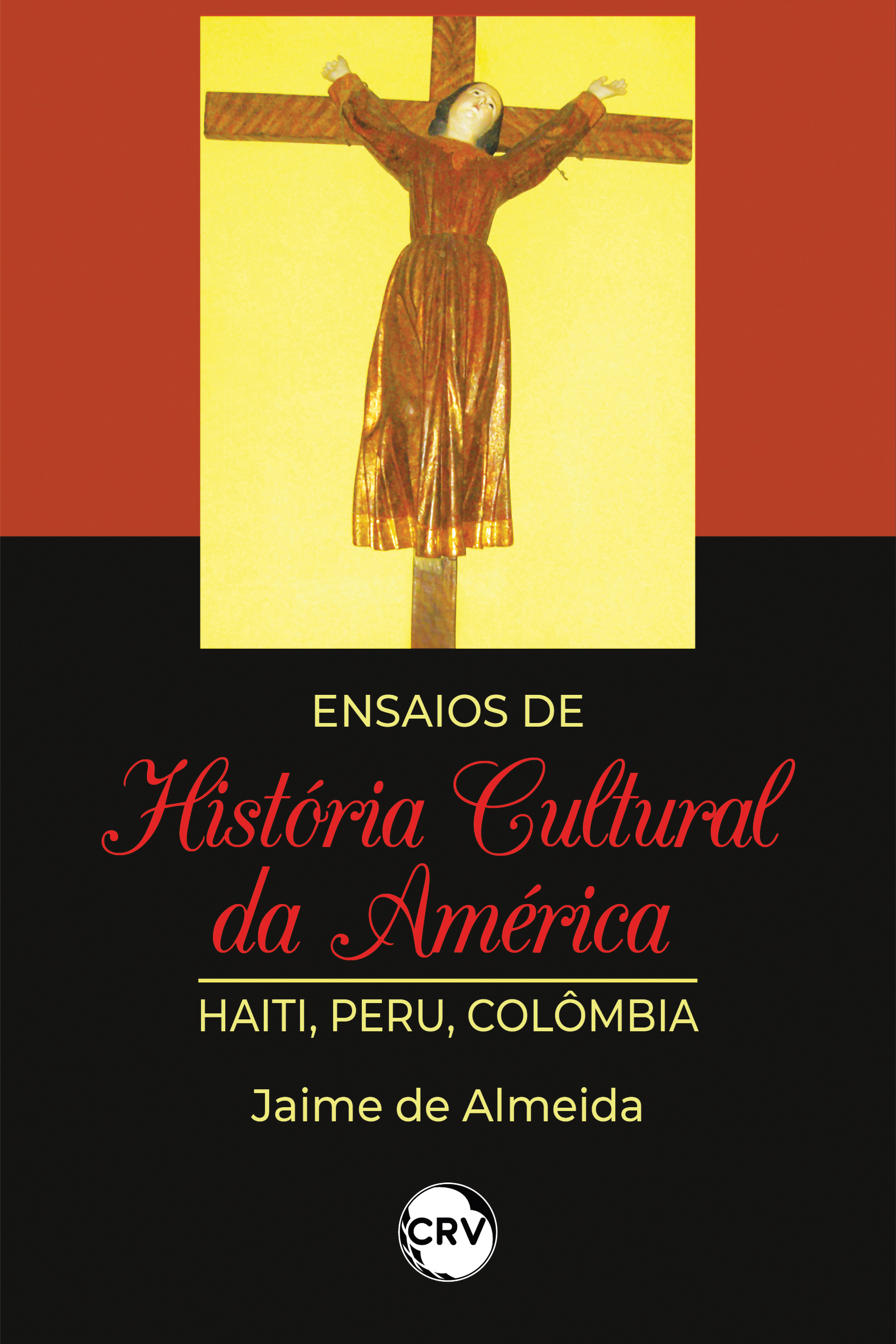 Ensaios de história cultural da América Haiti, Peru e Colômbia