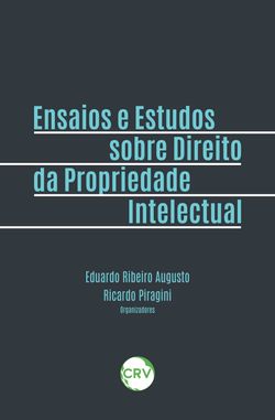 Ensaios e estudos sobre direito da propriedade intelectual