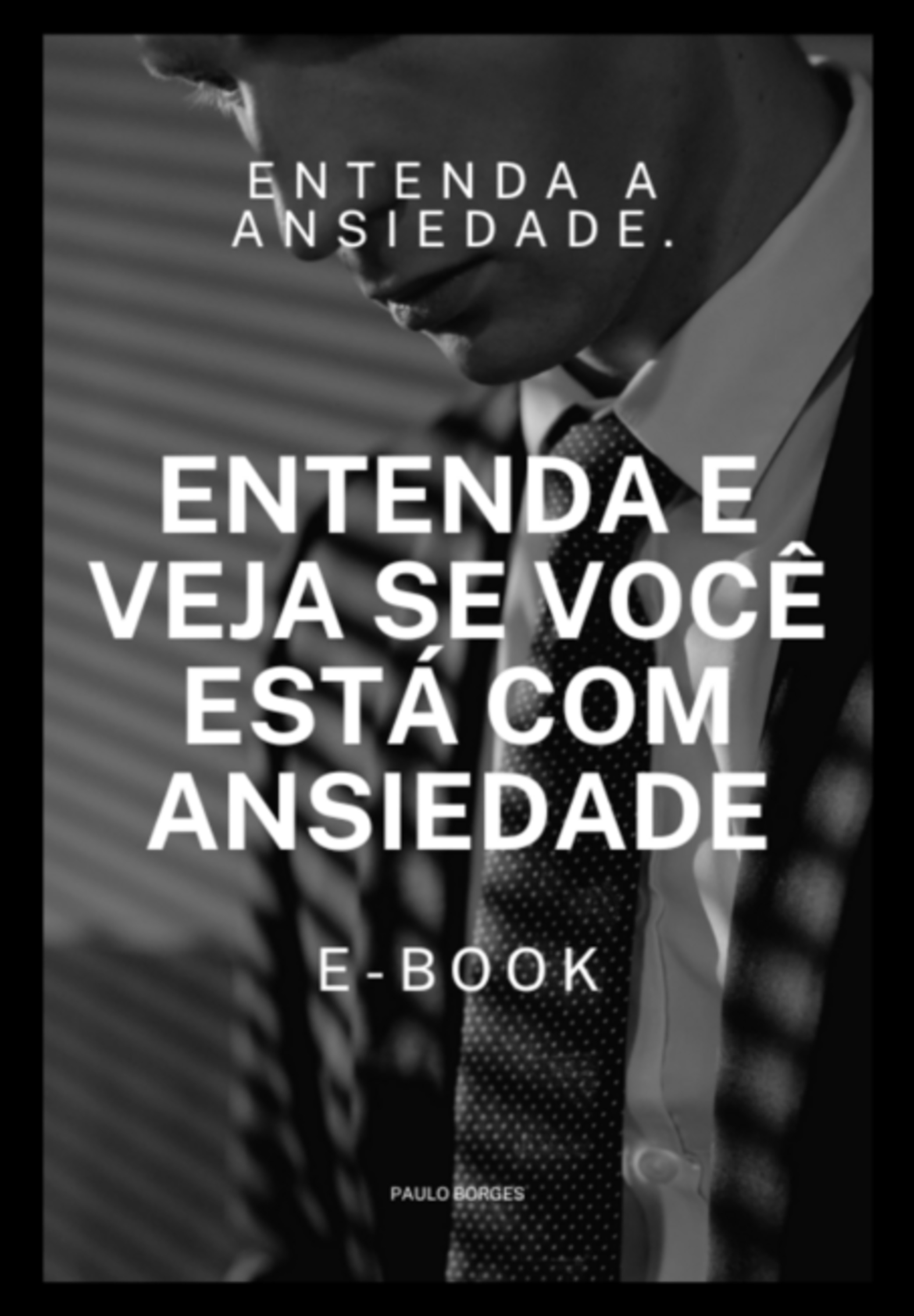 Entenda A Ansiedade.