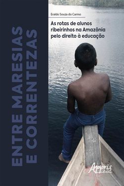 Entre Maresias e Correntezas: as Rotas de Alunos Ribeirinhos na Amazônia pelo Direito à Educação
