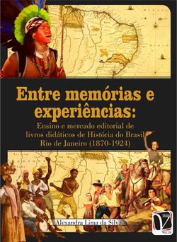 Entre memórias e experiências - Ensino e mercado editorial de livros didáticos de História do Brasil