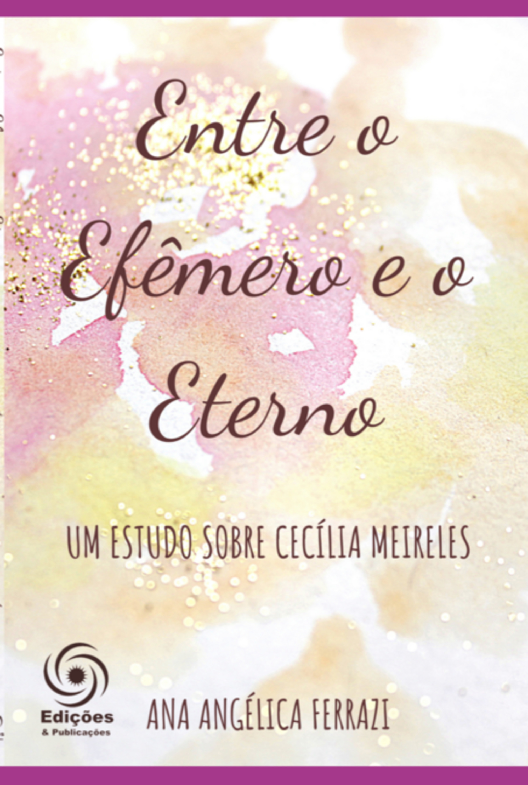 Entre O Efêmero E O Eterno