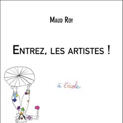 Entrez, les artistes !