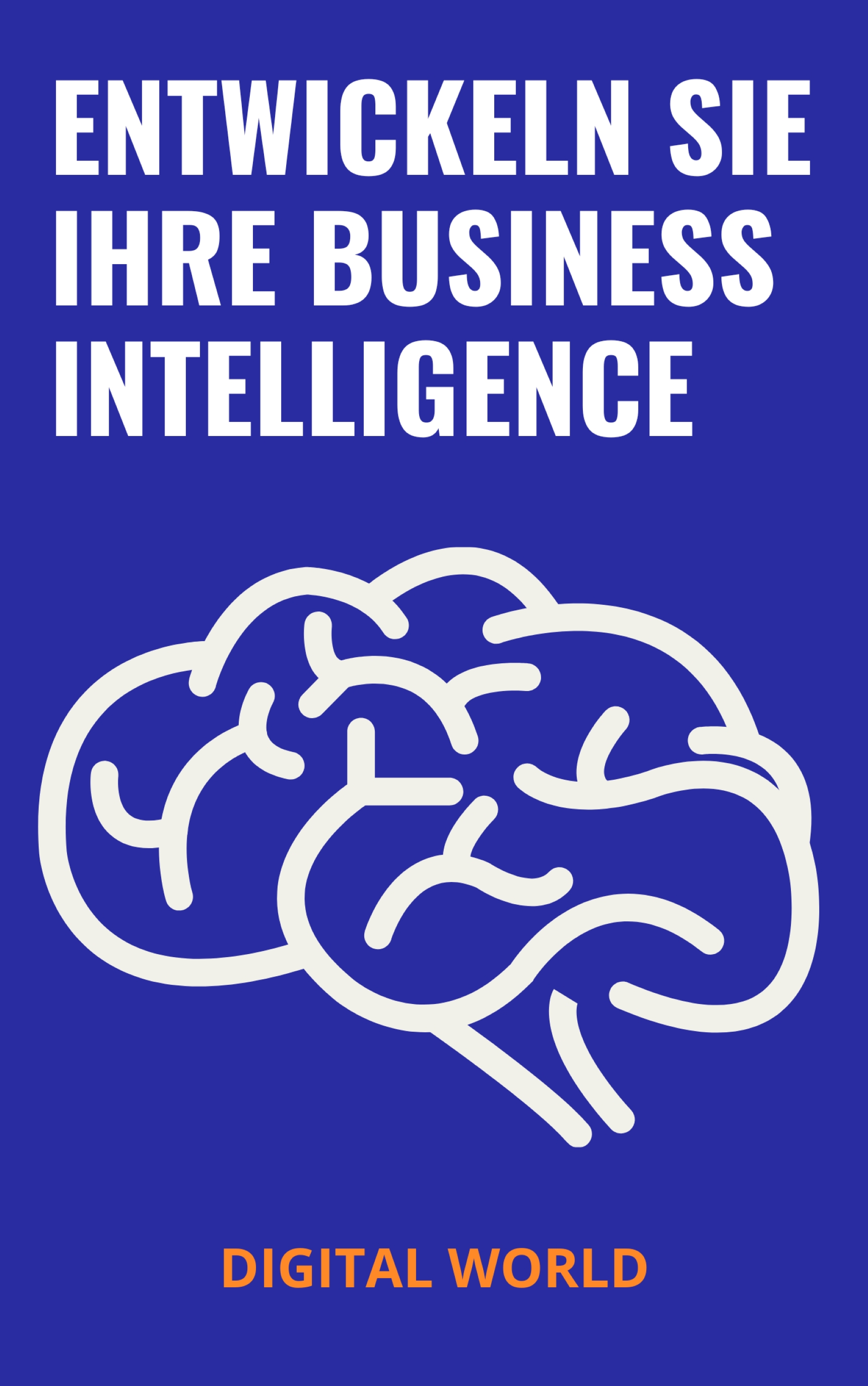 Entwickeln Sie Ihre Business Intelligence