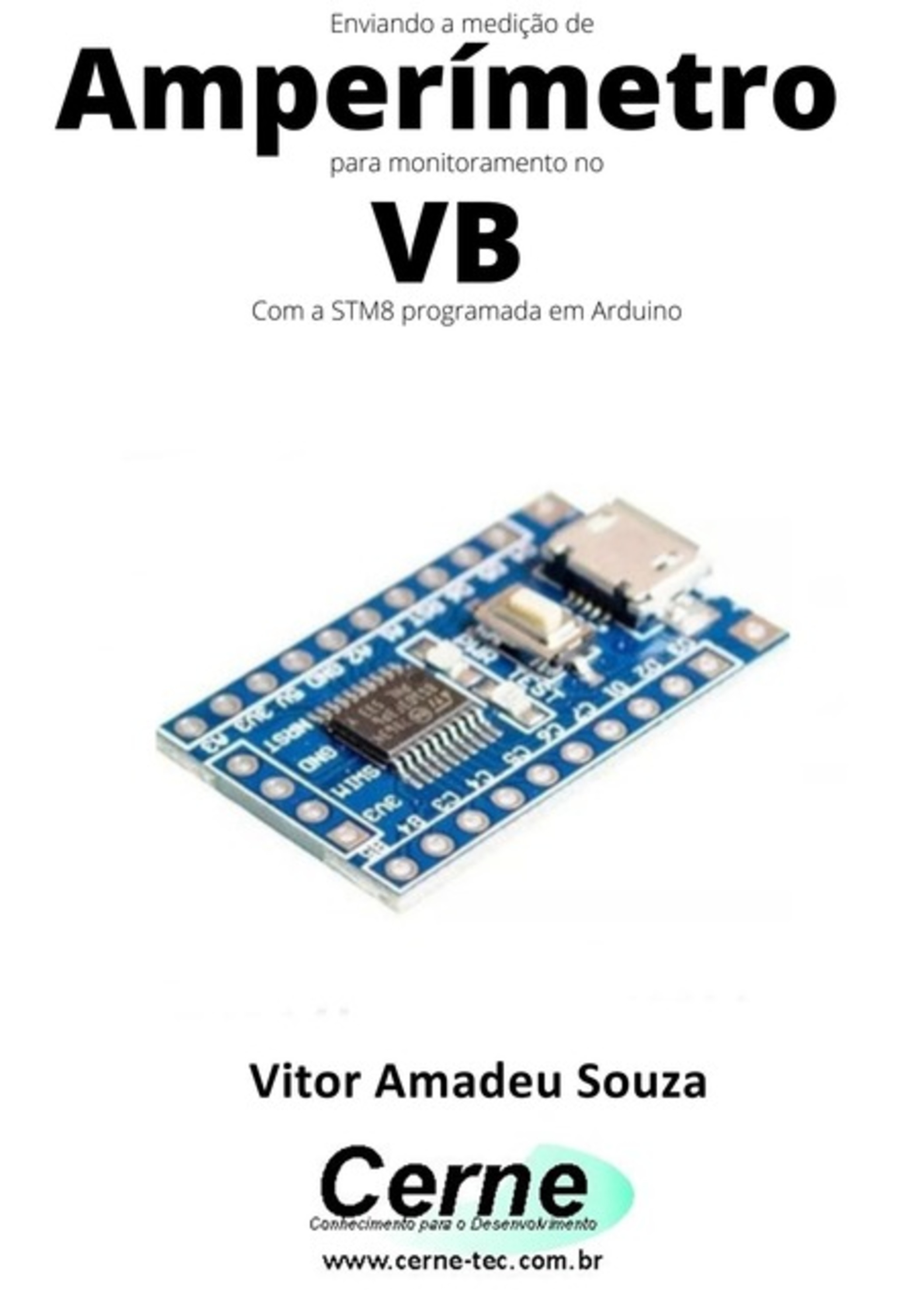 Enviando A Medição De Amperímetro Para Monitoramento No Vb Com A Stm8 Programada Em Arduino