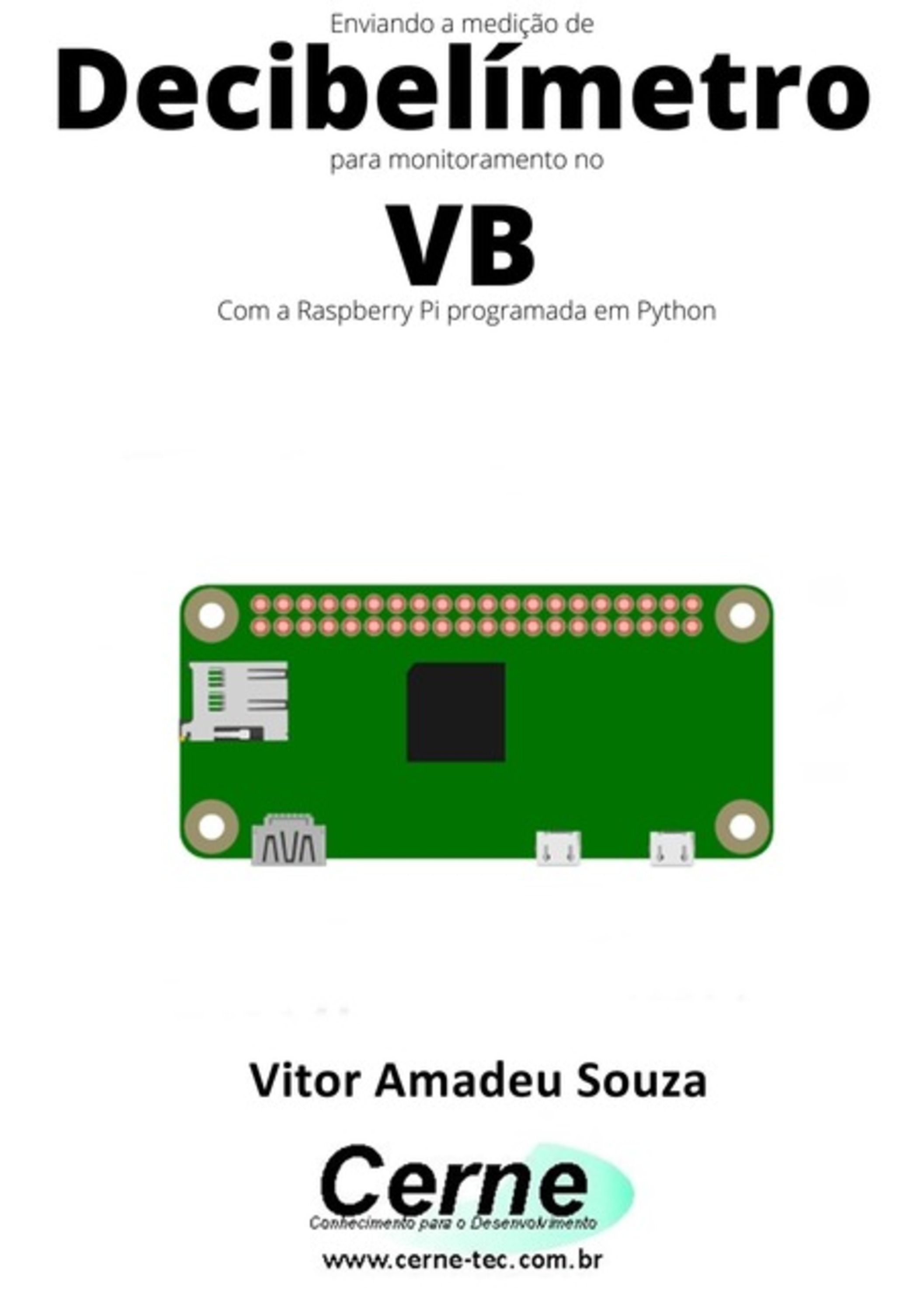 Enviando A Medição De Decibelímetro Para Monitoramento No Vb Com A Raspberry Pi Programada Em Python