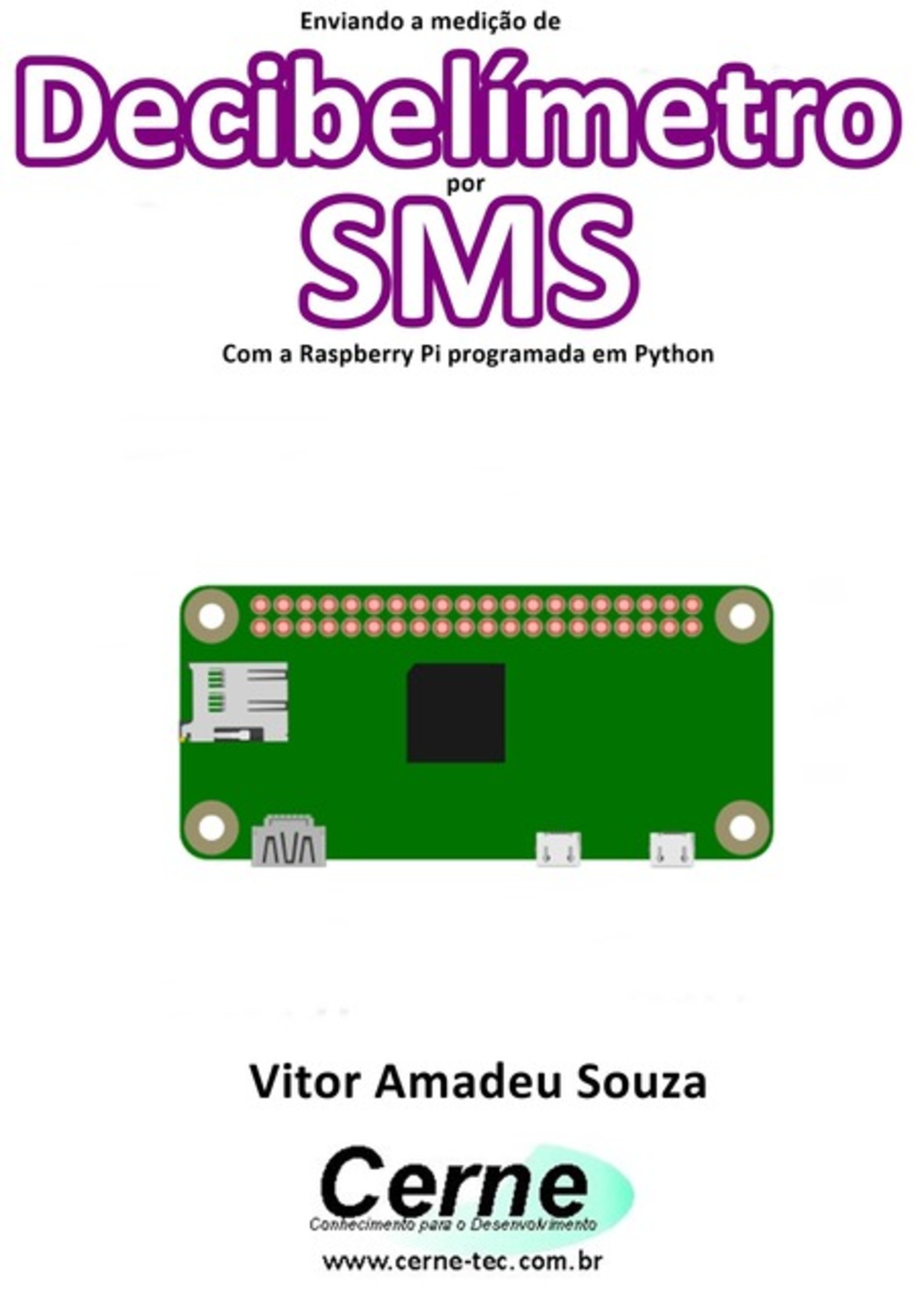 Enviando A Medição De Decibelímetro Por Sms Com A Raspberry Pi Programada Em Python