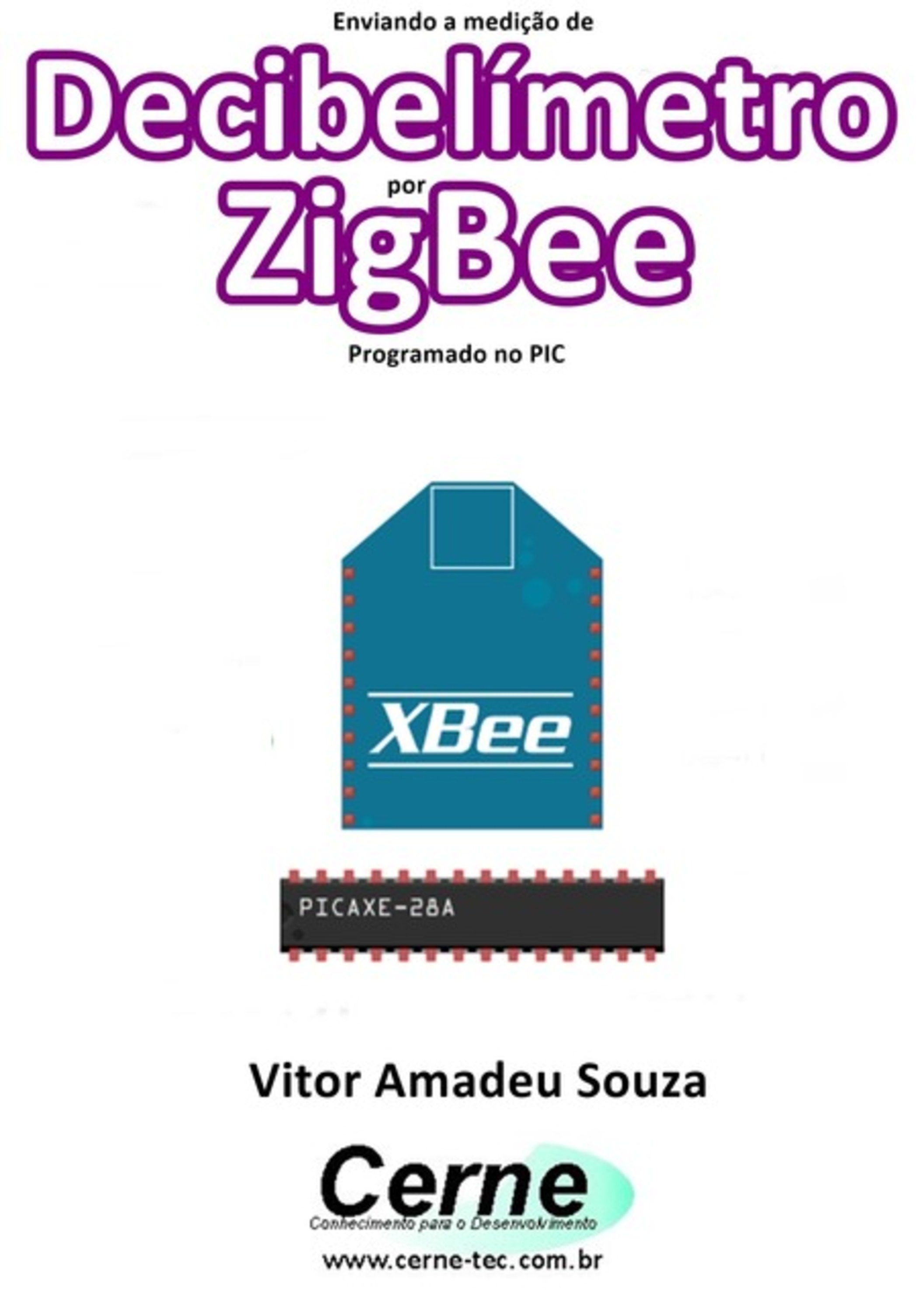 Enviando A Medição De Decibelímetro Por Zigbee Programado No Pic