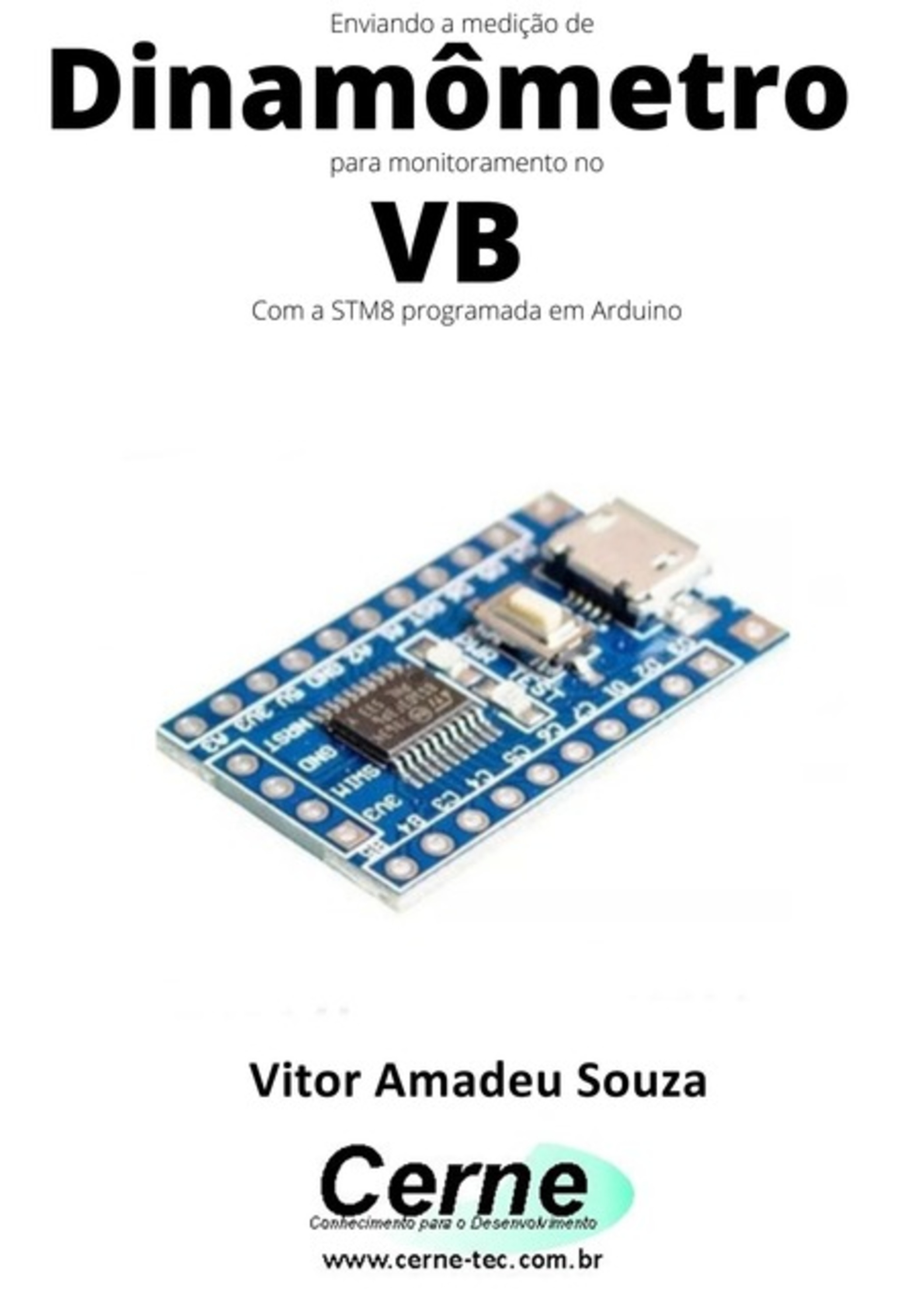 Enviando A Medição De Dinamômetro Para Monitoramento No Vb Com A Stm8 Programada Em Arduino