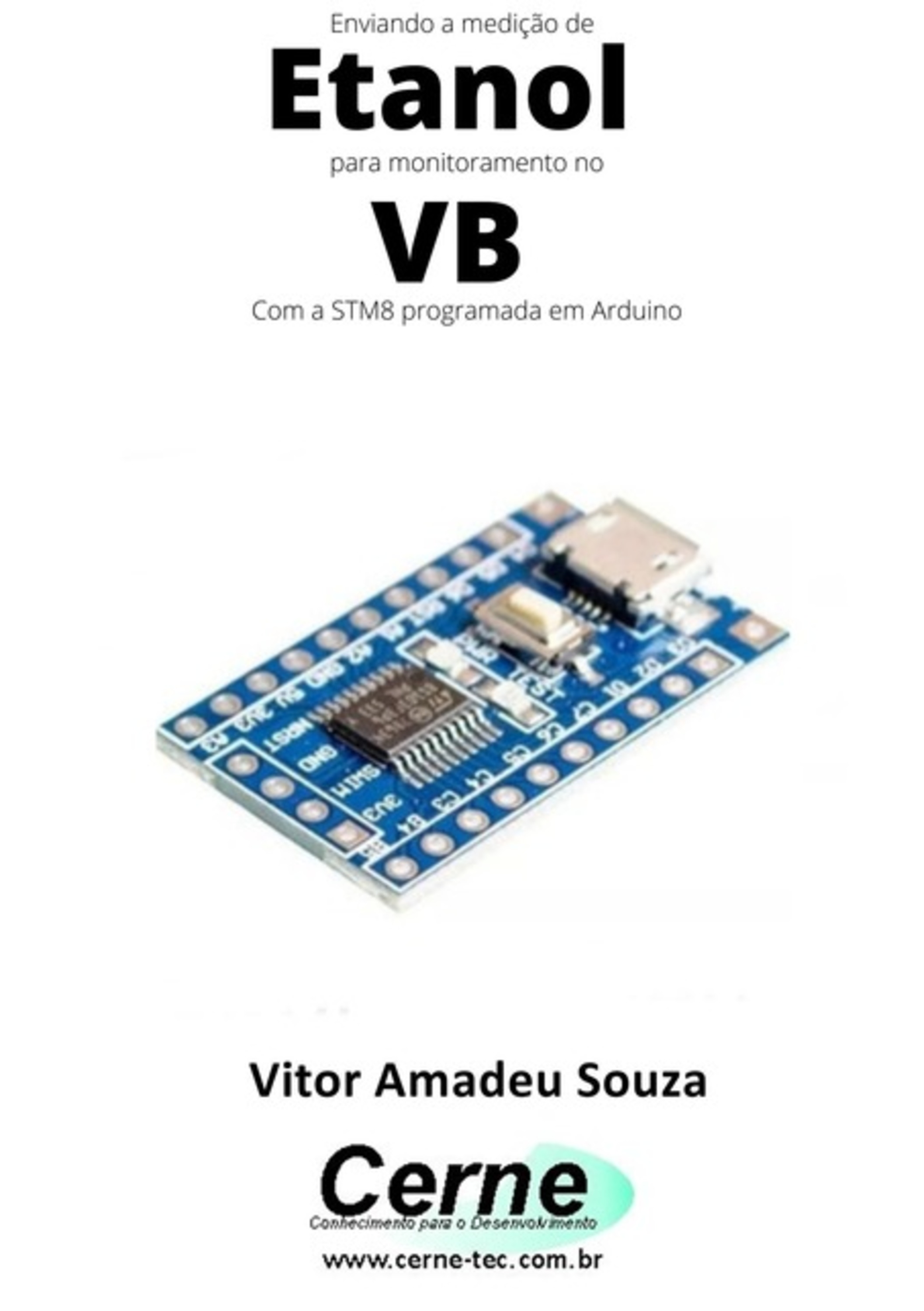 Enviando A Medição De Etanol Para Monitoramento No Vb Com A Stm8 Programada Em Arduino