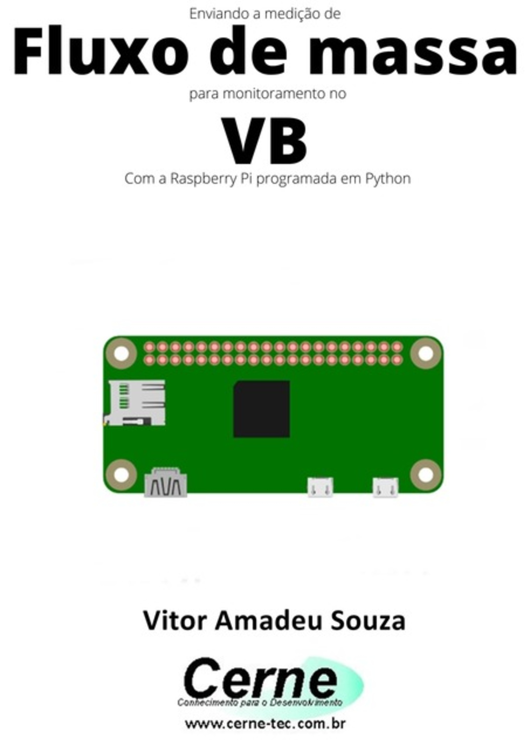 Enviando A Medição De Fluxo De Massa Para Monitoramento No Vb Com A Raspberry Pi Programada Em Python