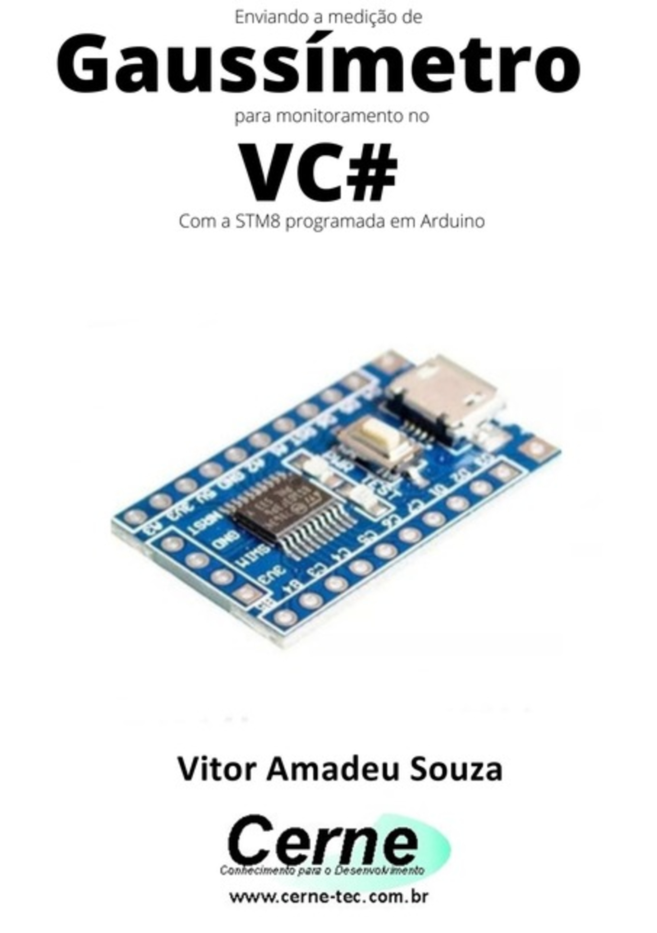 Enviando A Medição De Gaussímetro Para Monitoramento No Vc# Com A Stm8 Programada Em Arduino