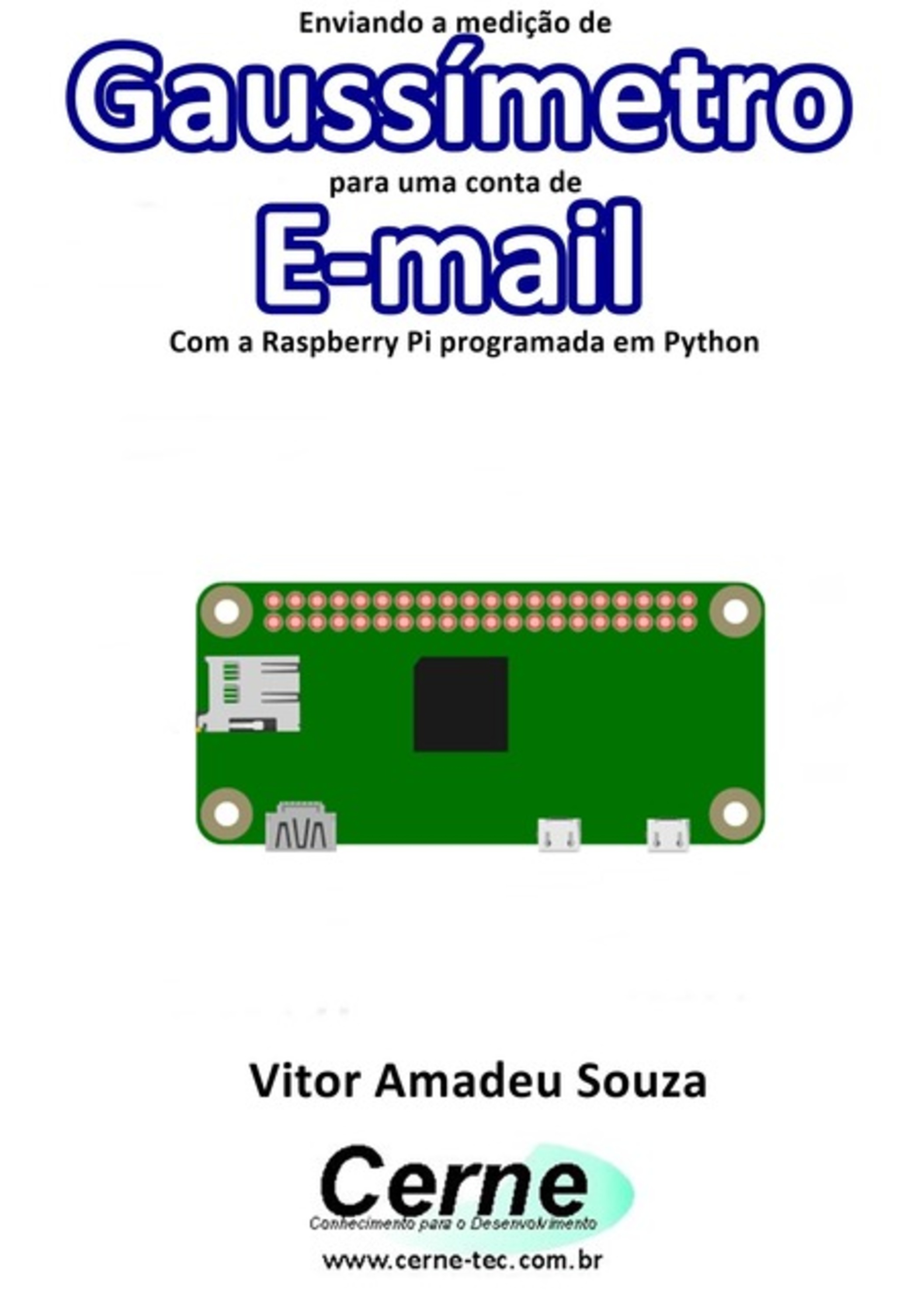 Enviando A Medição De Gaussímetro Para Uma Conta De E-mail Com A Raspberry Pi Programada Em Python