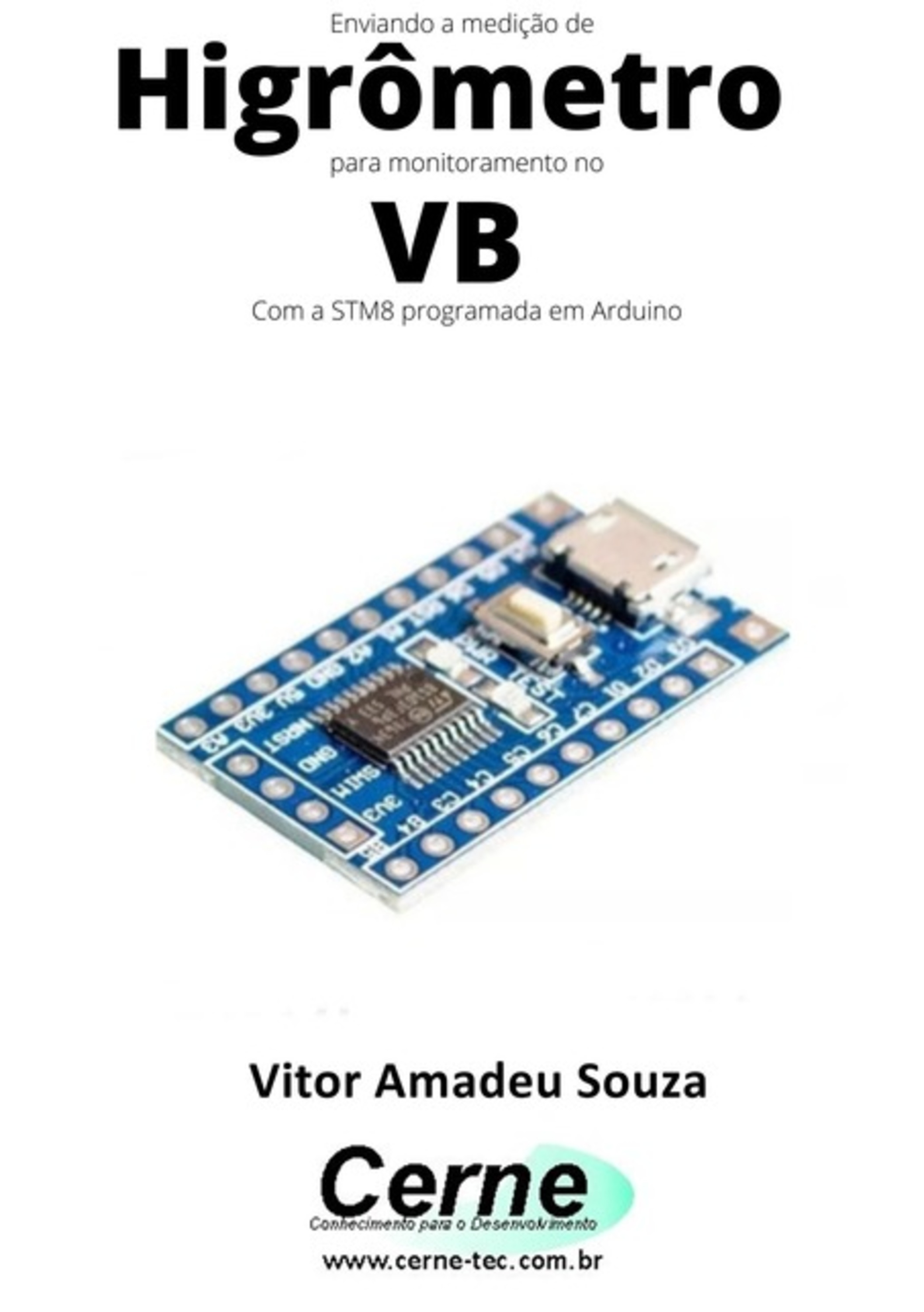 Enviando A Medição De Higrômetro Para Monitoramento No Vb Com A Stm8 Programada Em Arduino