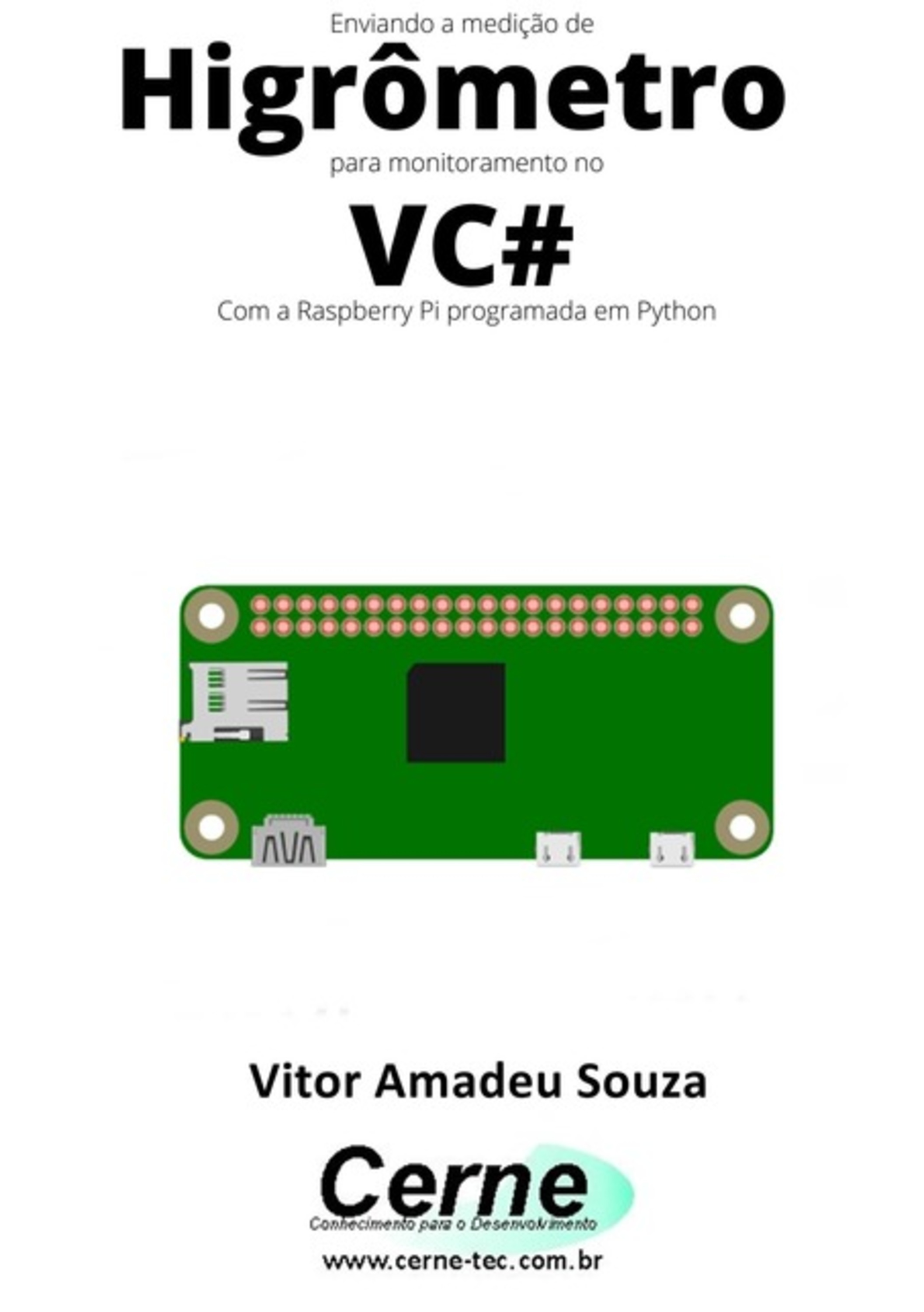 Enviando A Medição De Higrômetro Para Monitoramento No Vc# Com A Raspberry Pi Programada Em Python