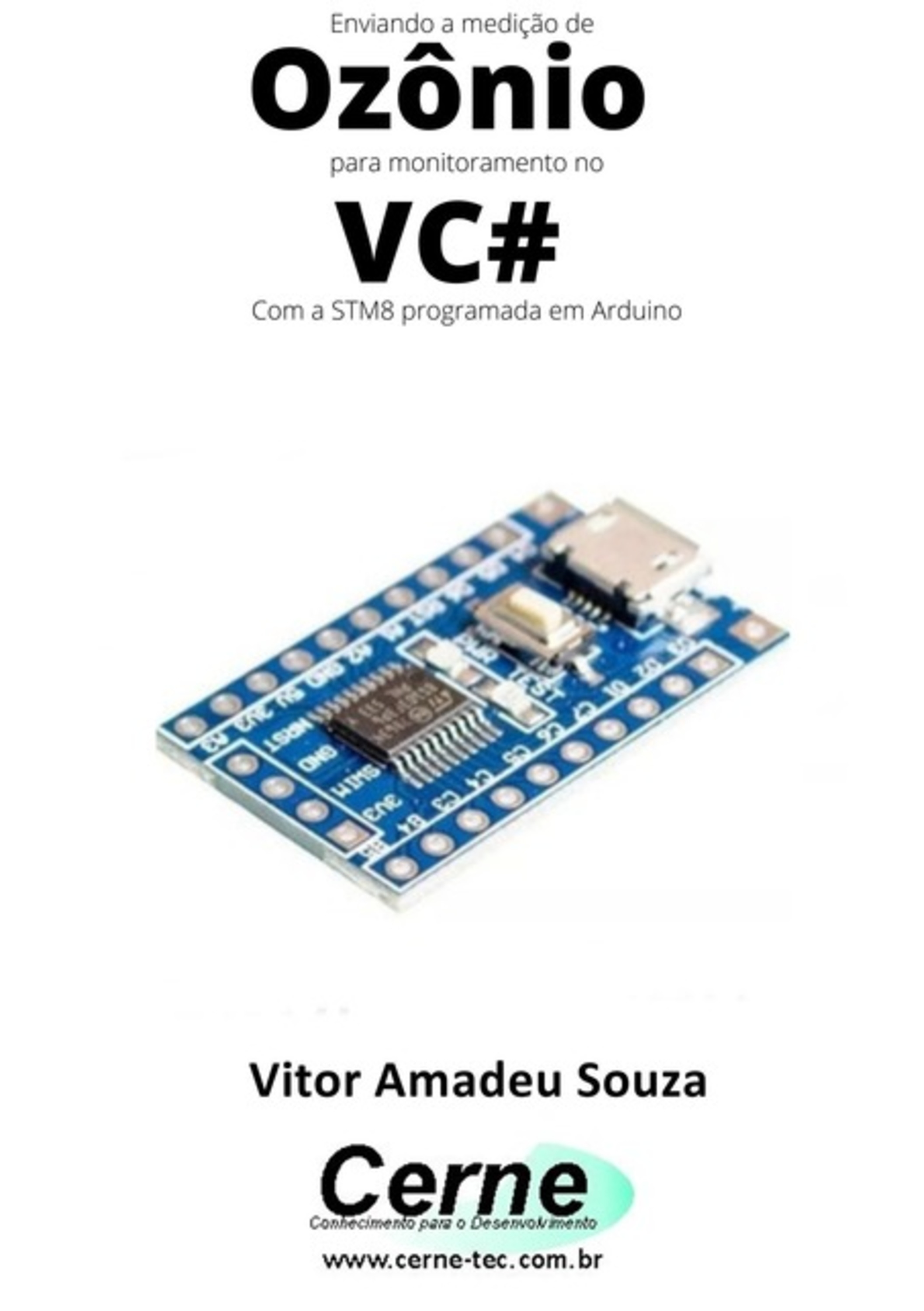 Enviando A Medição De Ozônio Para Monitoramento No Vc# Com A Stm8 Programada Em Arduino