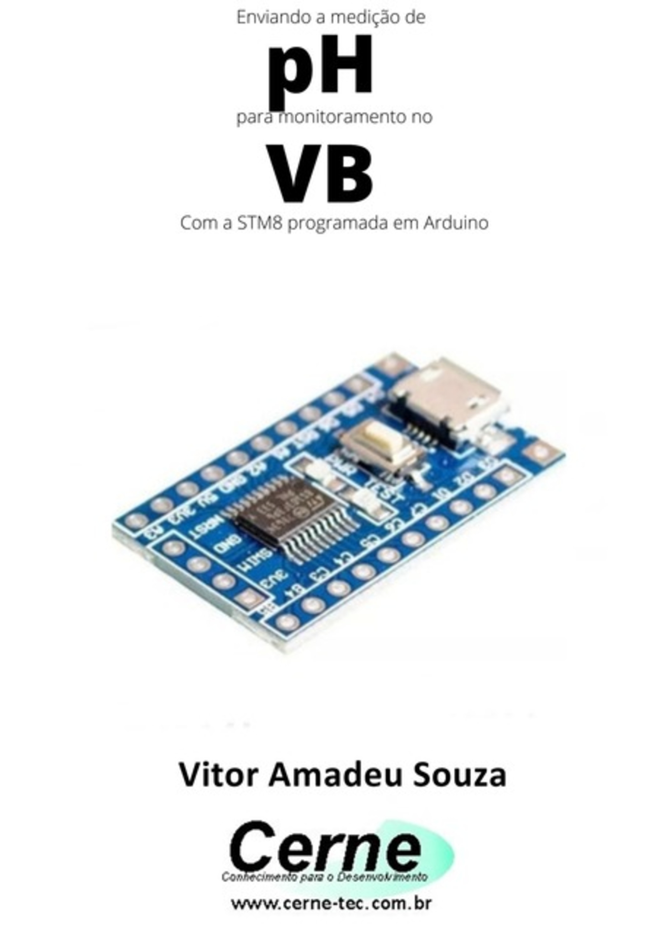 Enviando A Medição De Ph Para Monitoramento No Vb Com A Stm8 Programada Em Arduino