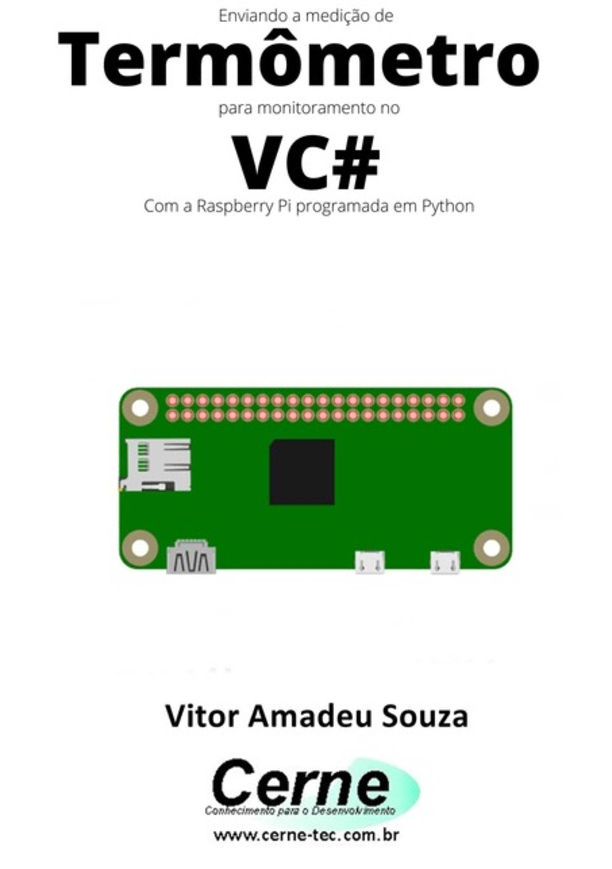 Enviando A Medição De Termômetro Para Monitoramento No Vc# Com A Raspberry Pi Programada Em Python