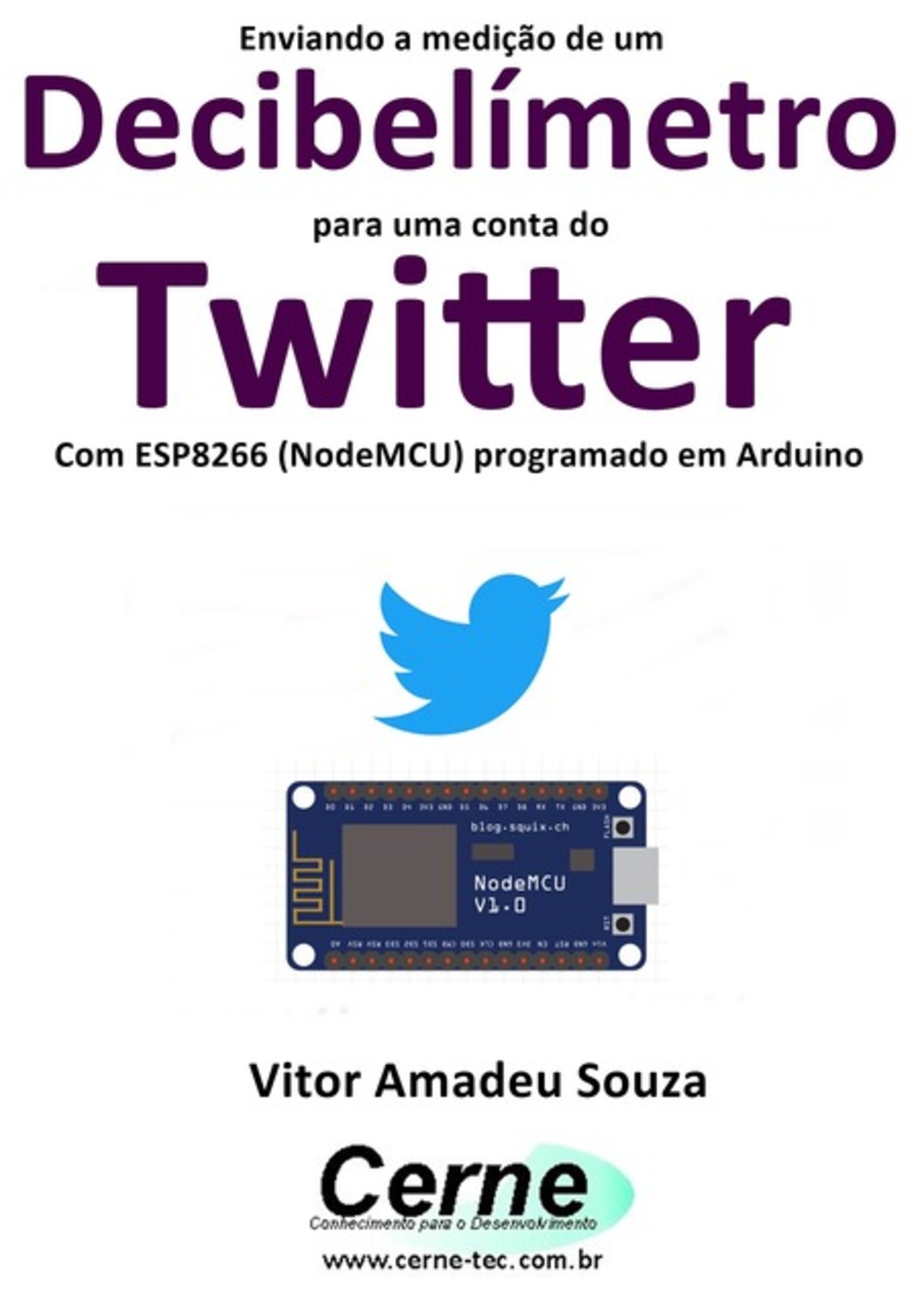 Enviando A Medição De Um Decibelímetro Para Uma Conta Do Twitter Com Esp8266 (nodemcu) Programado Em Arduino