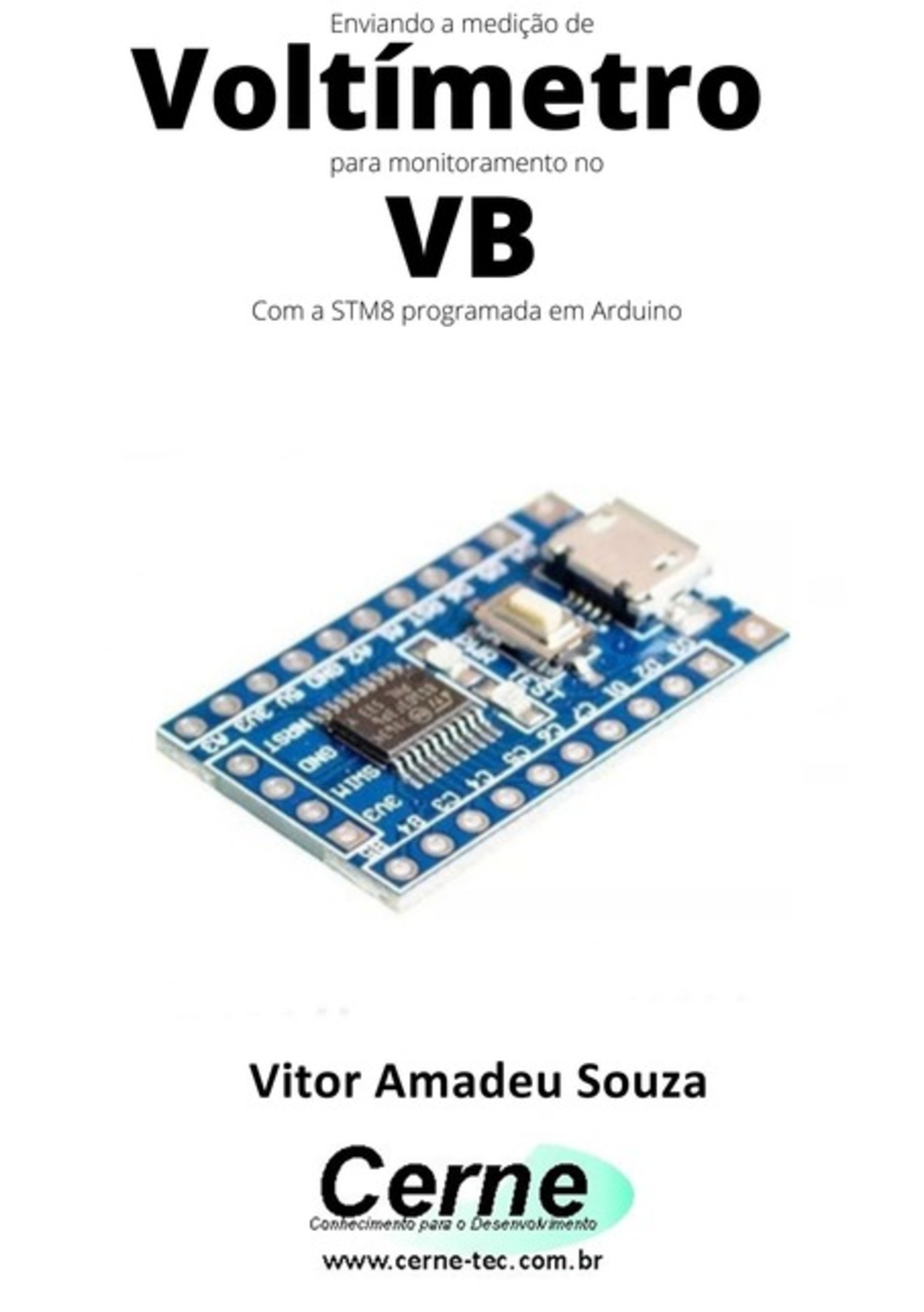 Enviando A Medição De Voltímetro Para Monitoramento No Vb Com A Stm8 Programada Em Arduino