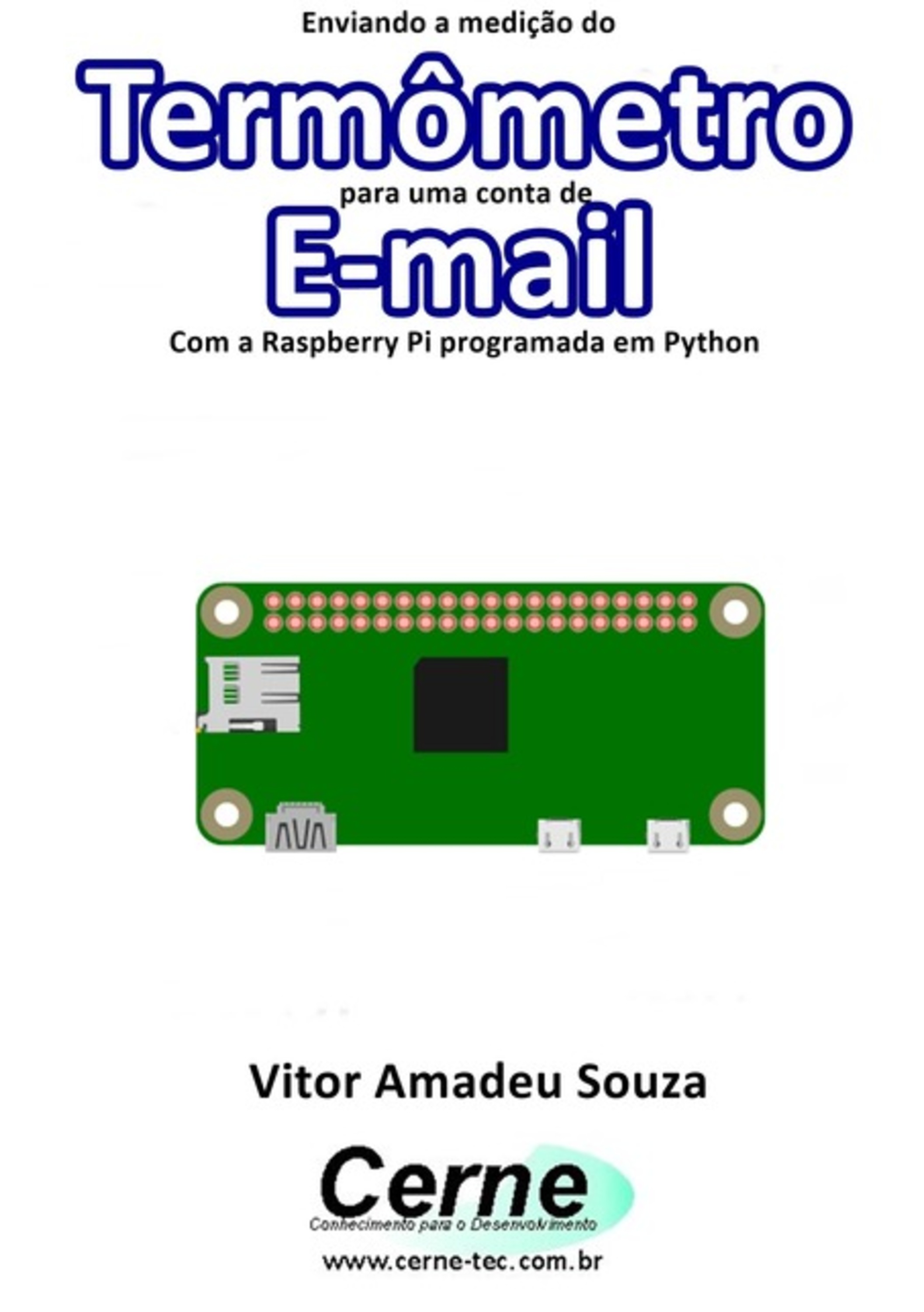 Enviando A Medição Do Termômetro Para Uma Conta De E-mail Com A Raspberry Pi Programada Em Python