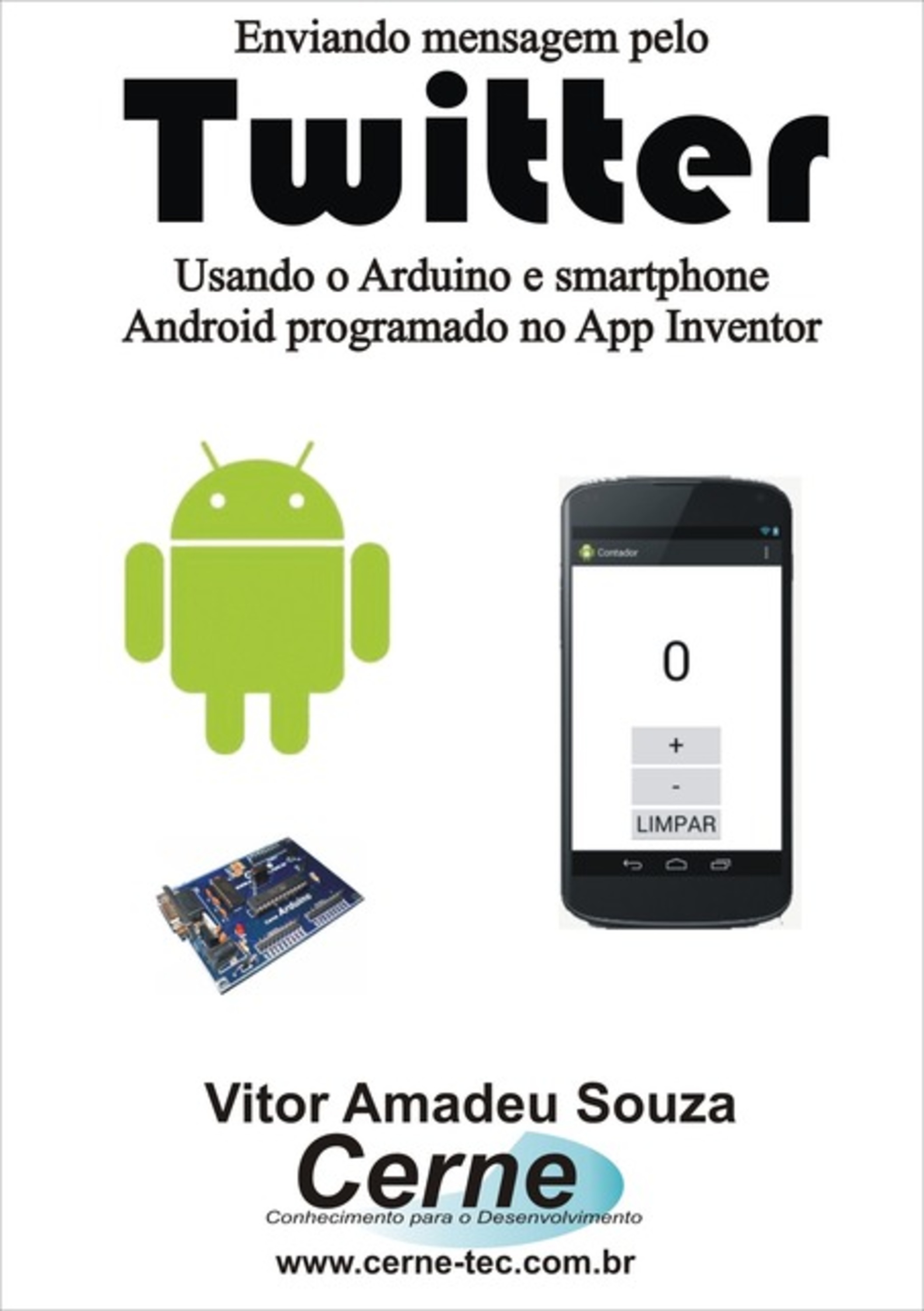 Enviando Mensagem Pelo Twitter Usando O Arduino E Smartphone Android Programado No App Inventor