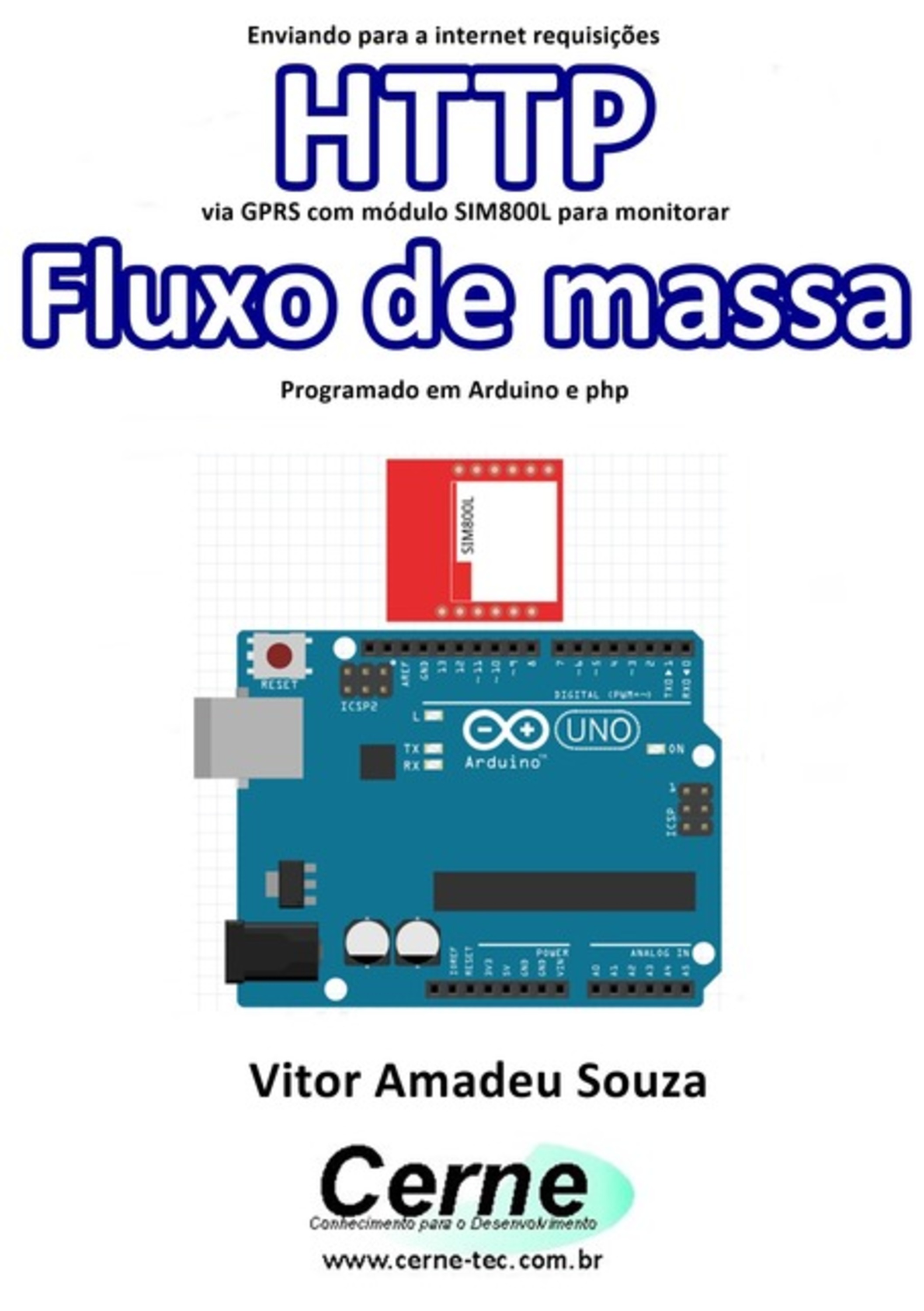 Enviando Para A Internet Requisições Http Via Gprs Com Módulo Sim800l Para Monitorar Fluxo De Massa Programado Em Arduino E Php