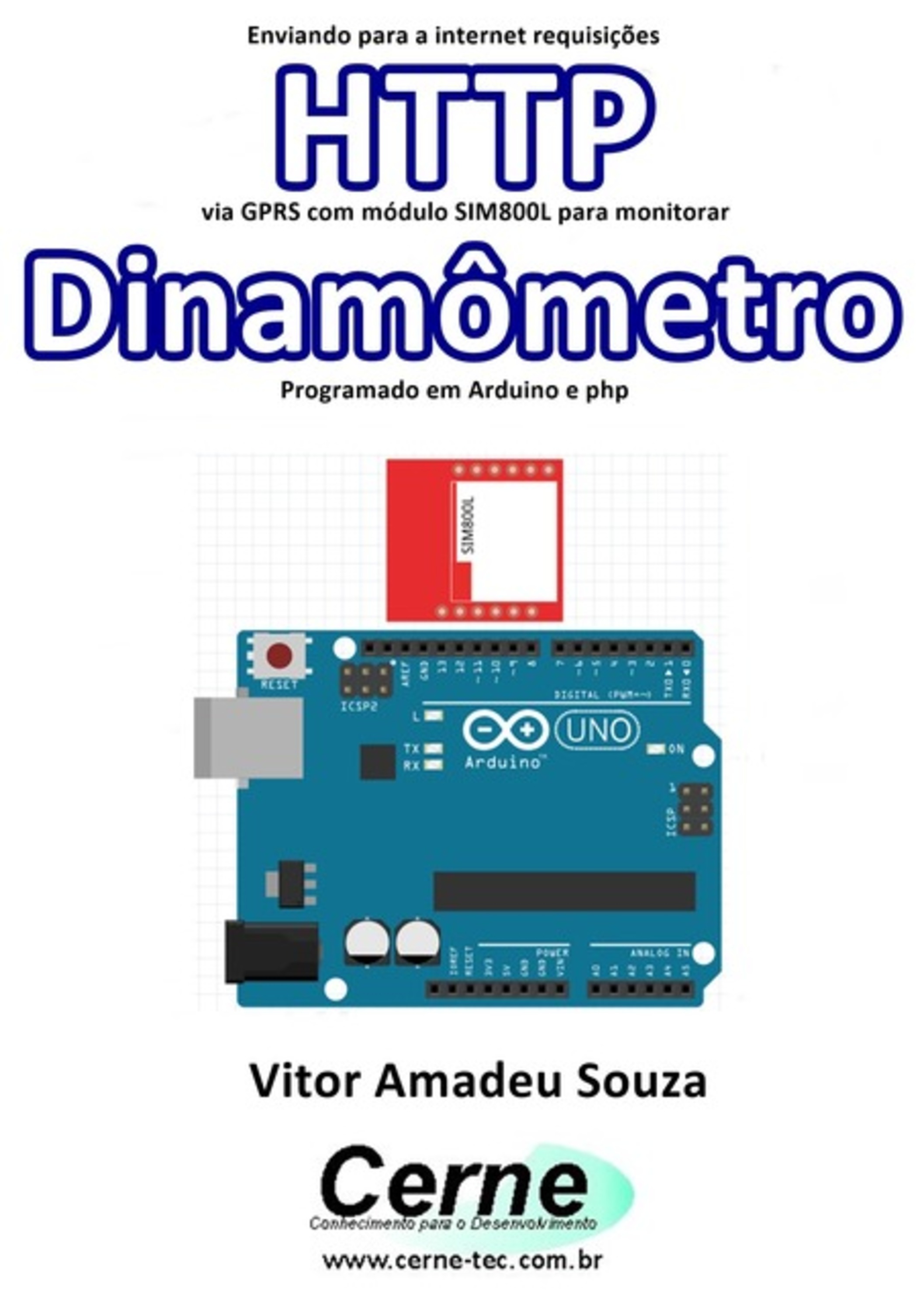 Enviando Para A Internet Requisições Http Via Gprs Com Módulo Sim800l Para Monitorar Dinamômetro Programado Em Arduino E Php