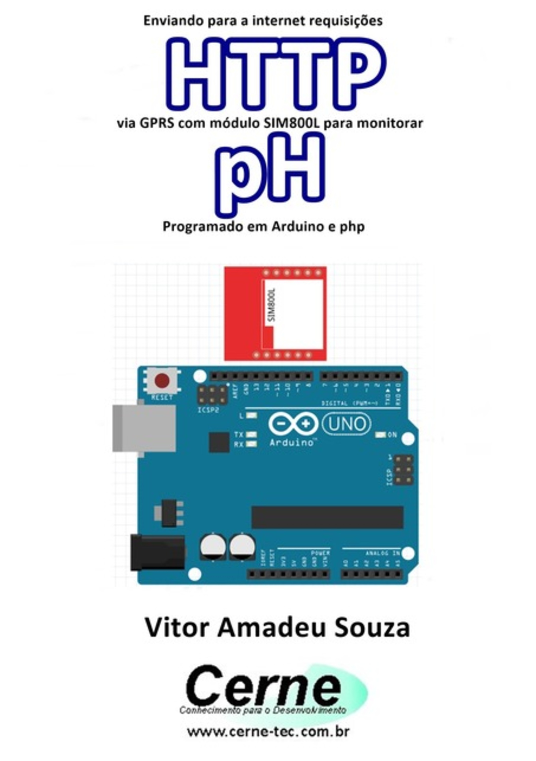 Enviando Para A Internet Requisições Http Via Gprs Com Módulo Sim800l Para Monitorar Ph Programado Em Arduino E Php