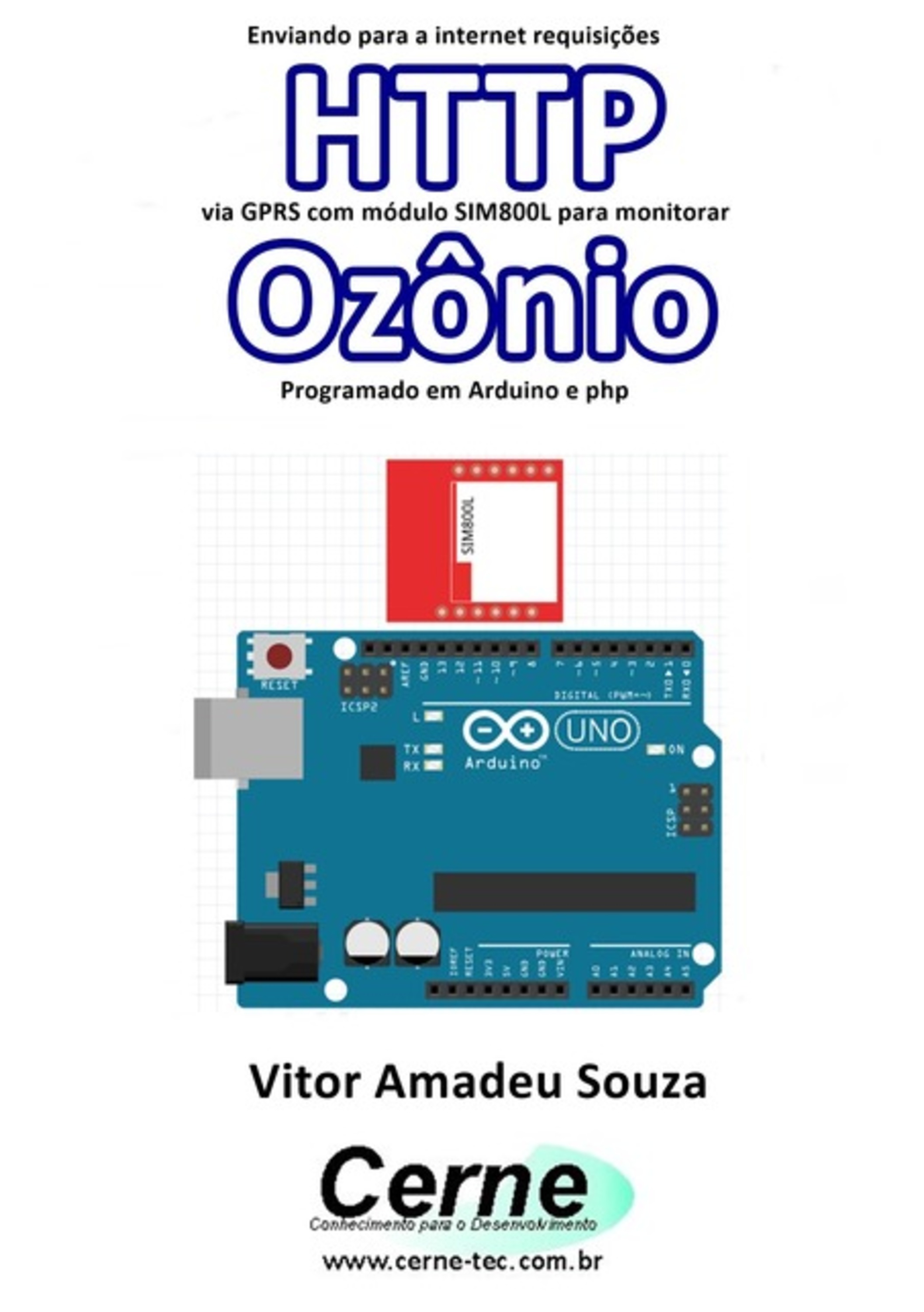 Enviando Para A Internet Requisições Http Via Gprs Com Módulo Sim800l Para Monitorar Ozônio Programado Em Arduino E Php