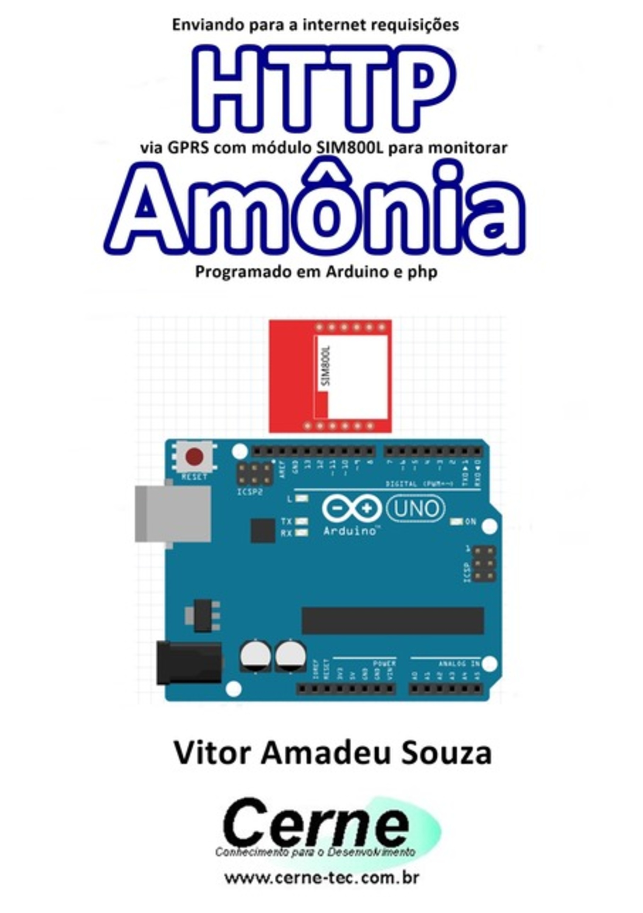 Enviando Para A Internet Requisições Http Via Gprs Com Módulo Sim800l Para Monitorar Amônia Programado Em Arduino E Php