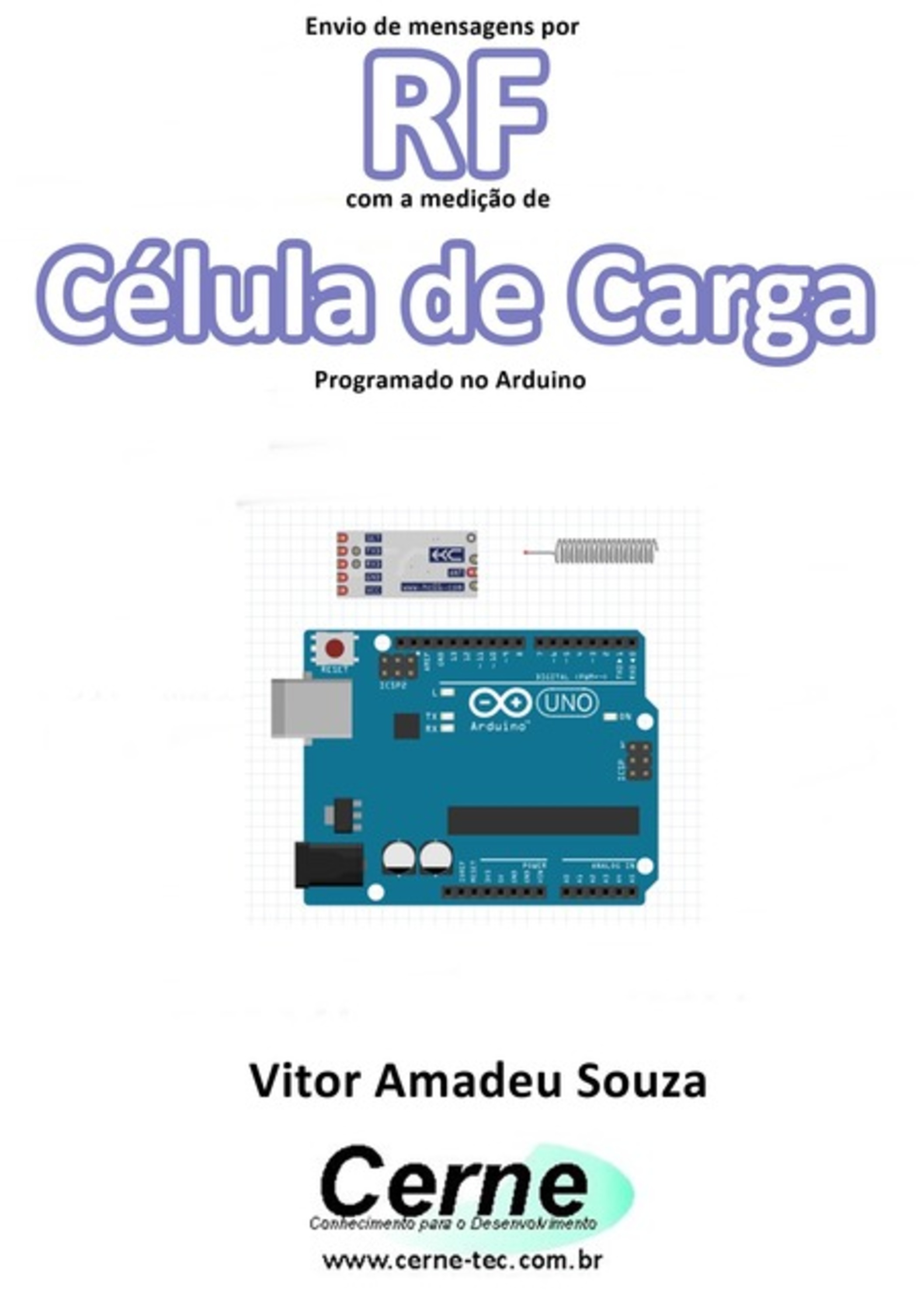 Envio De Mensagens Por Rf Com A Medição De Célula De Carga Programado No Arduino