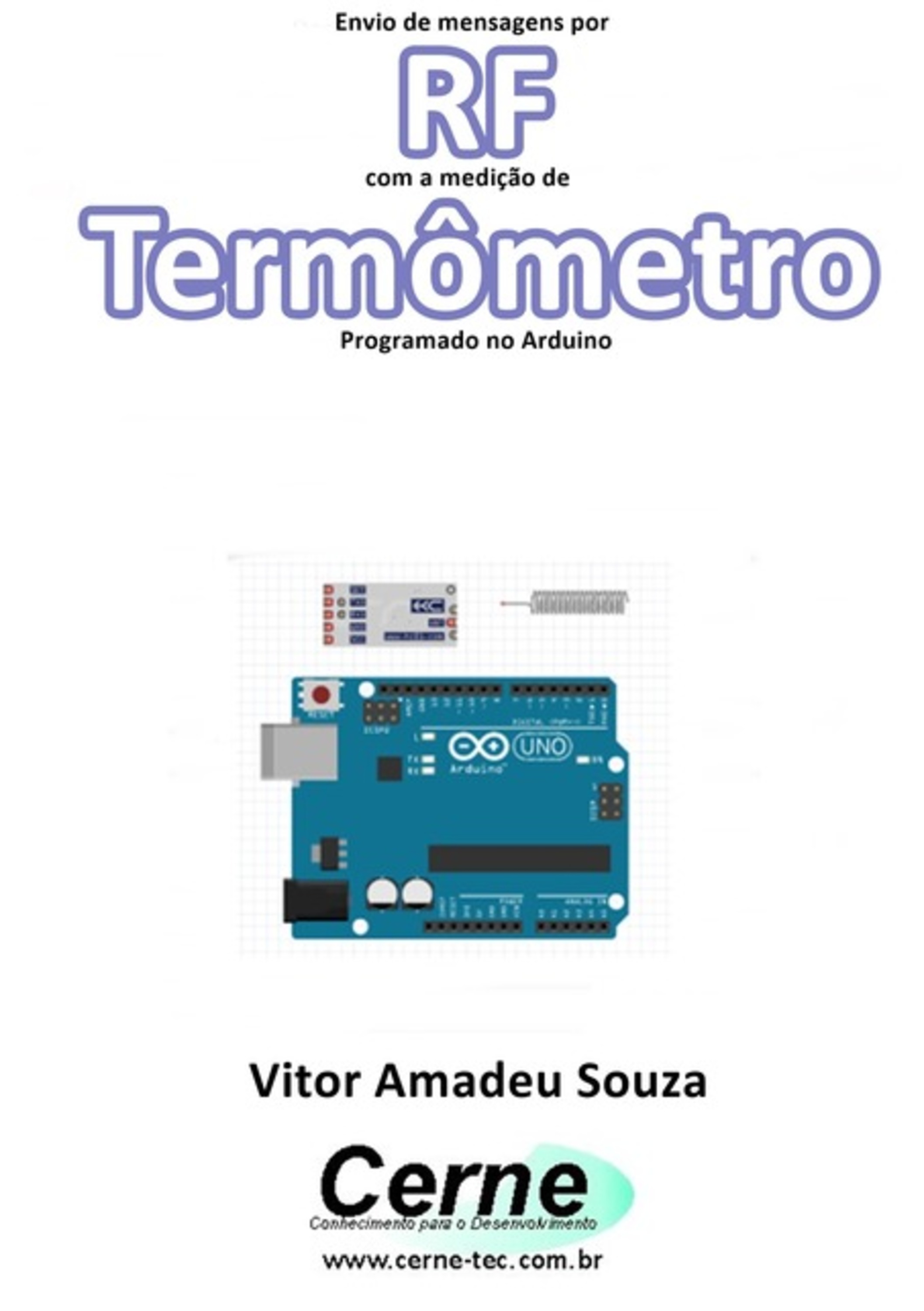 Envio De Mensagens Por Rf Com A Medição De Termômetro Programado No Arduino