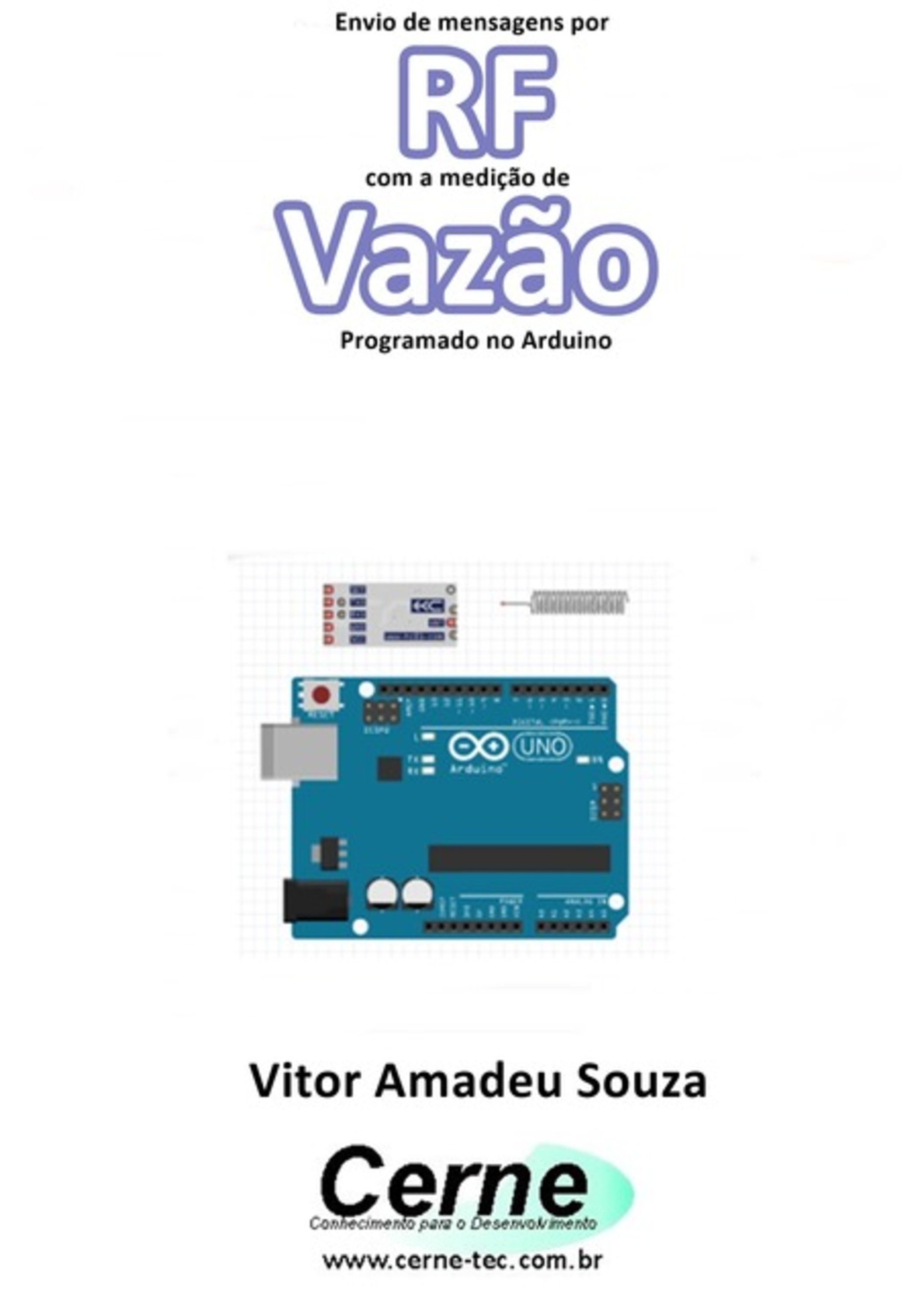 Envio De Mensagens Por Rf Com A Medição De Vazão Programado No Arduino