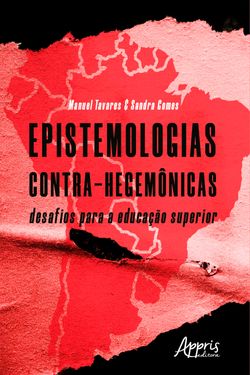 Epistemologias Contra-Hegemônicas: Desafios para a Educação Superior