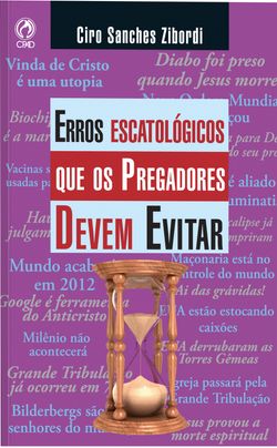 Erros Escatológicos que os Pregadores Devem Evitar