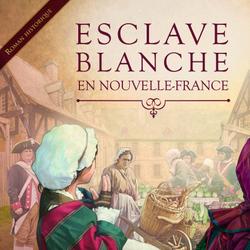 Esclave blanche en Nouvelle-France