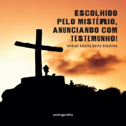 Escolhido pelo mistério, anunciando com testemunho!