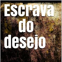 Escrava do desejo