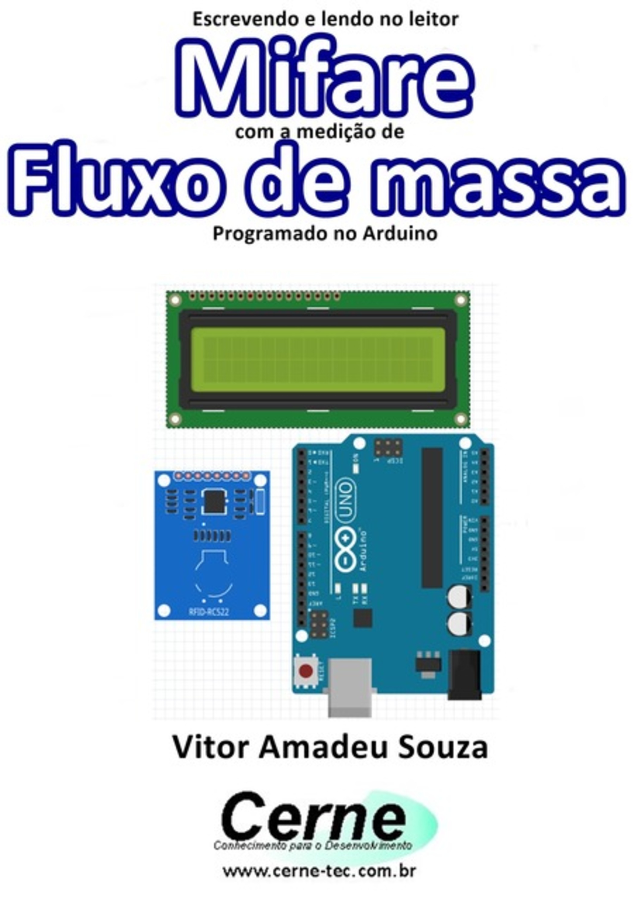 Escrevendo E Lendo No Leitor Mifare Com A Medição De Fluxo De Massa Programado No Arduino