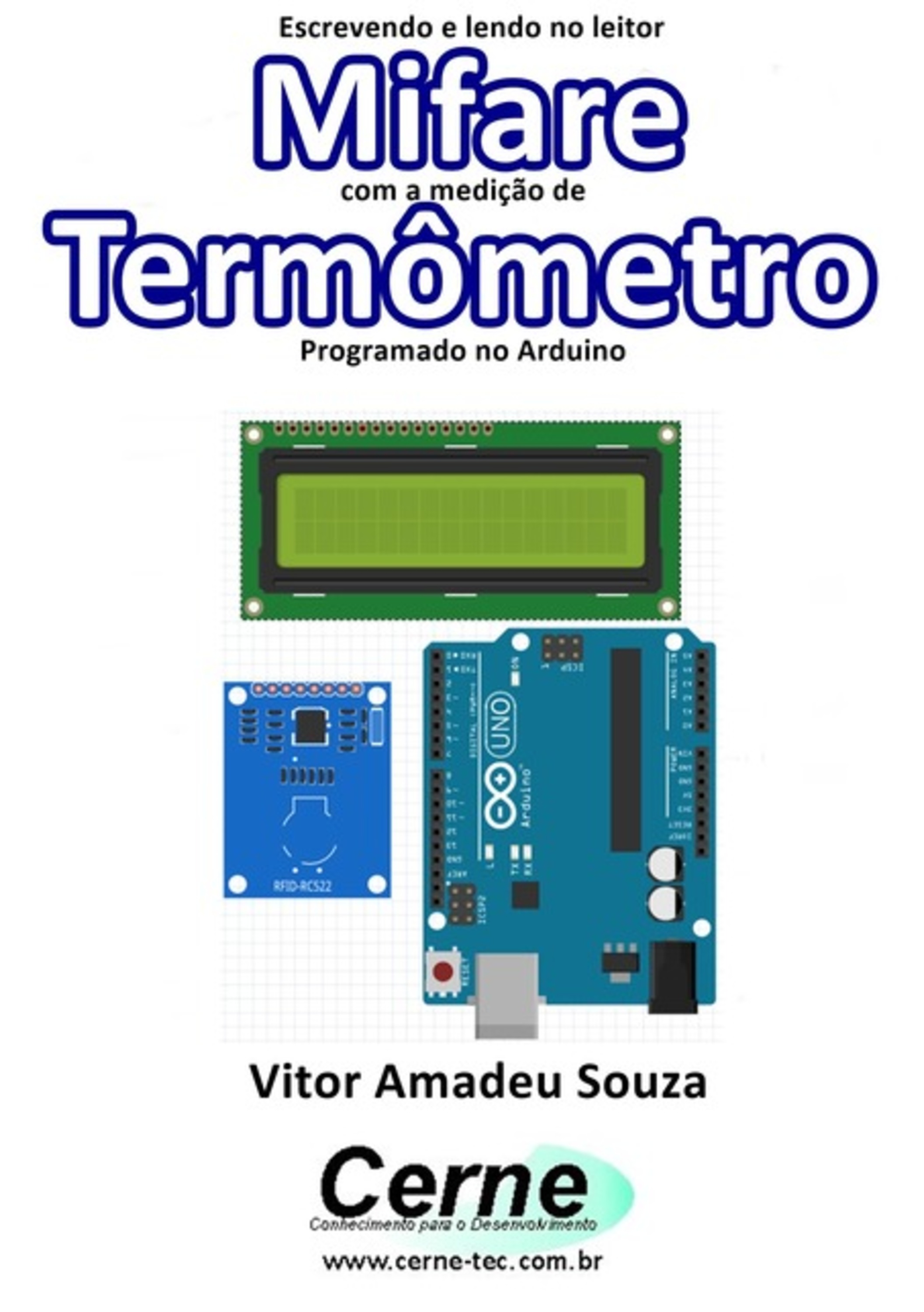 Escrevendo E Lendo No Leitor Mifare Com A Medição De Termômetro Programado No Arduino