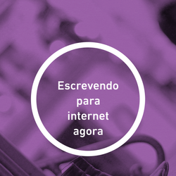 Escrevendo para internet agora